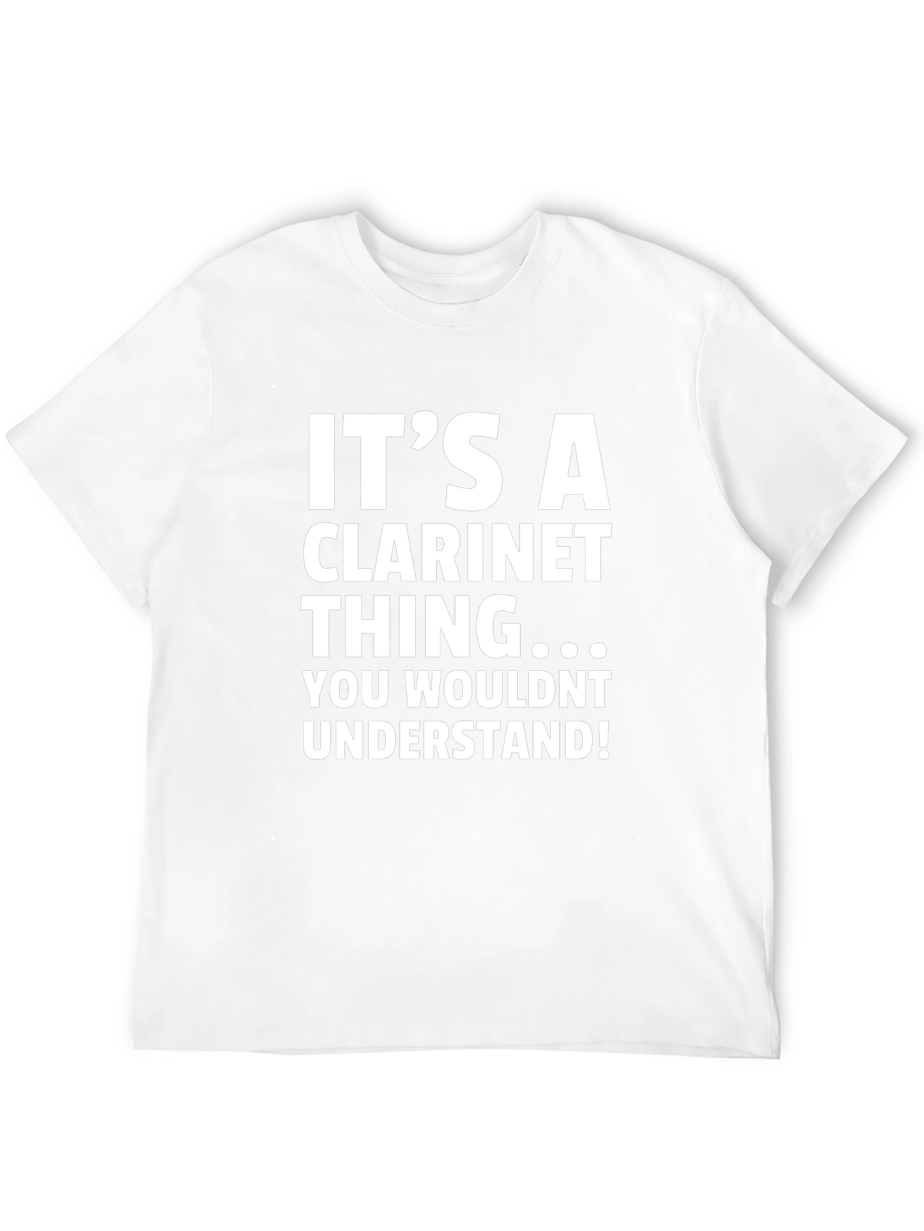 Its a Clarinet Thing T-Shirt