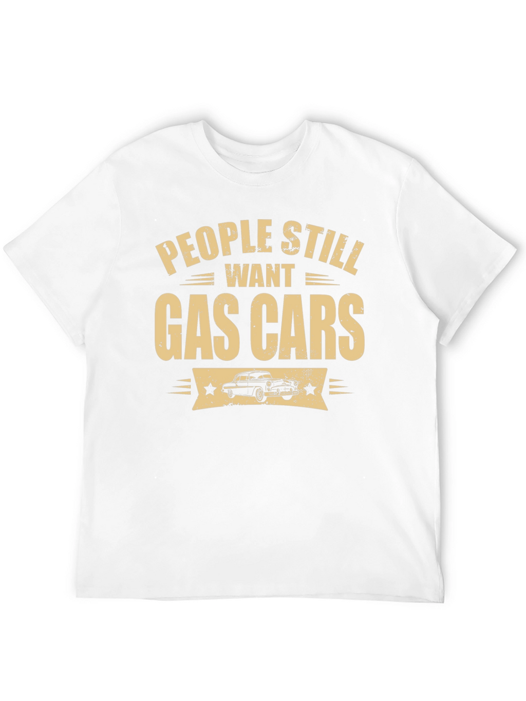 People Still Want Gas Cars Black T-Shirt