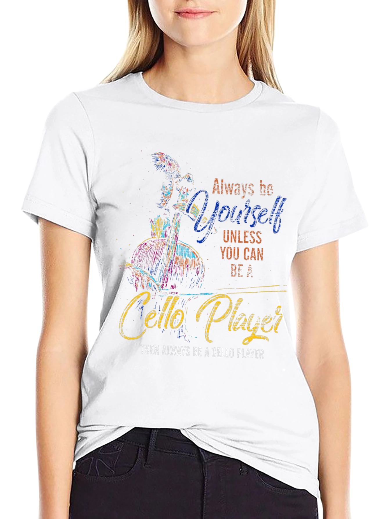 Always Be Yourself Cello Player Graphic T-Shirt