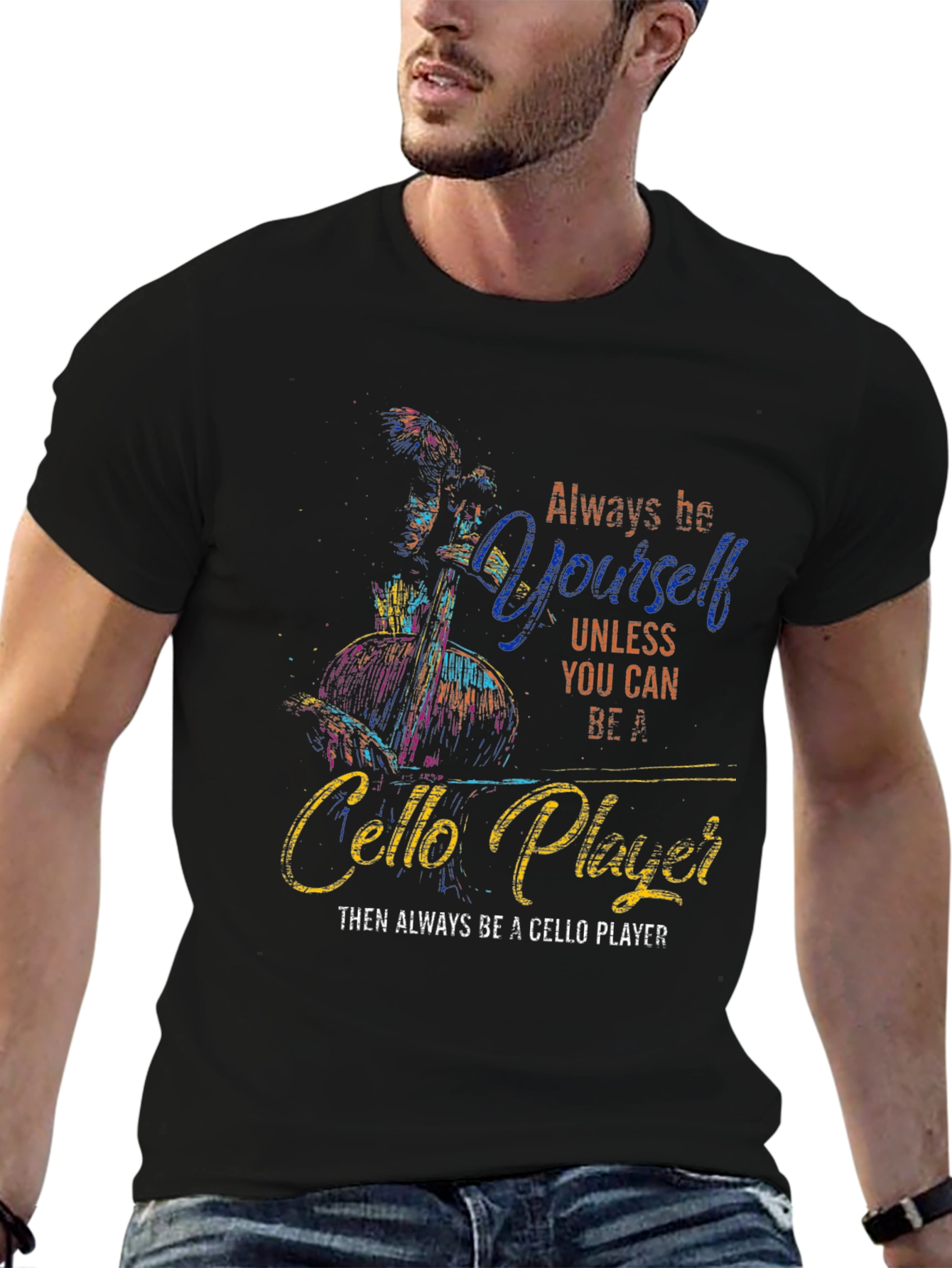 Always Be Yourself Cello Player Graphic T-Shirt