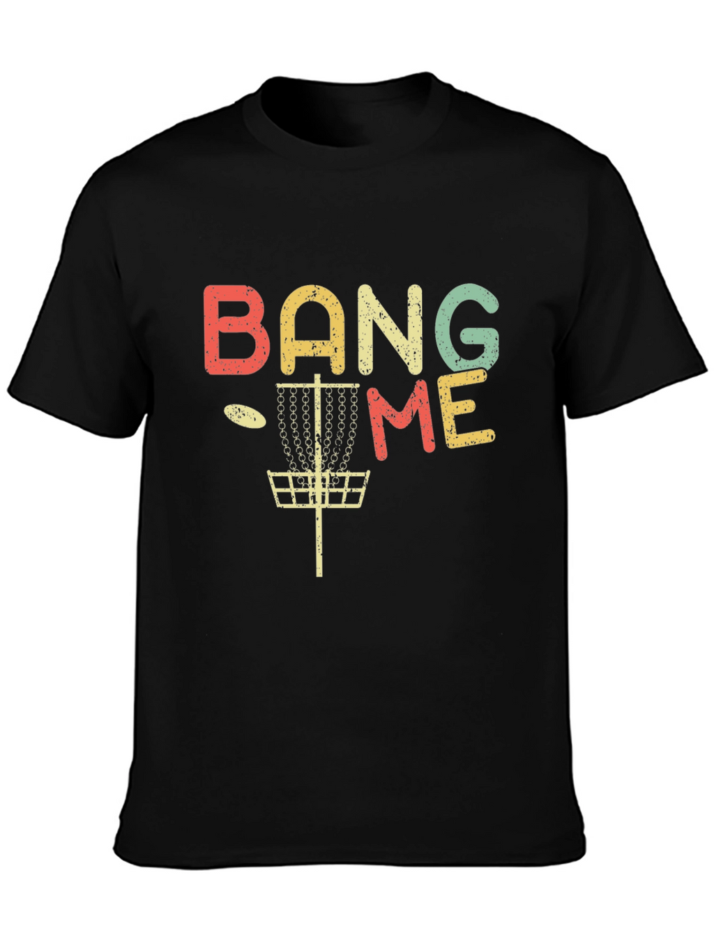 Bang Me Disc Golf T-Shirt