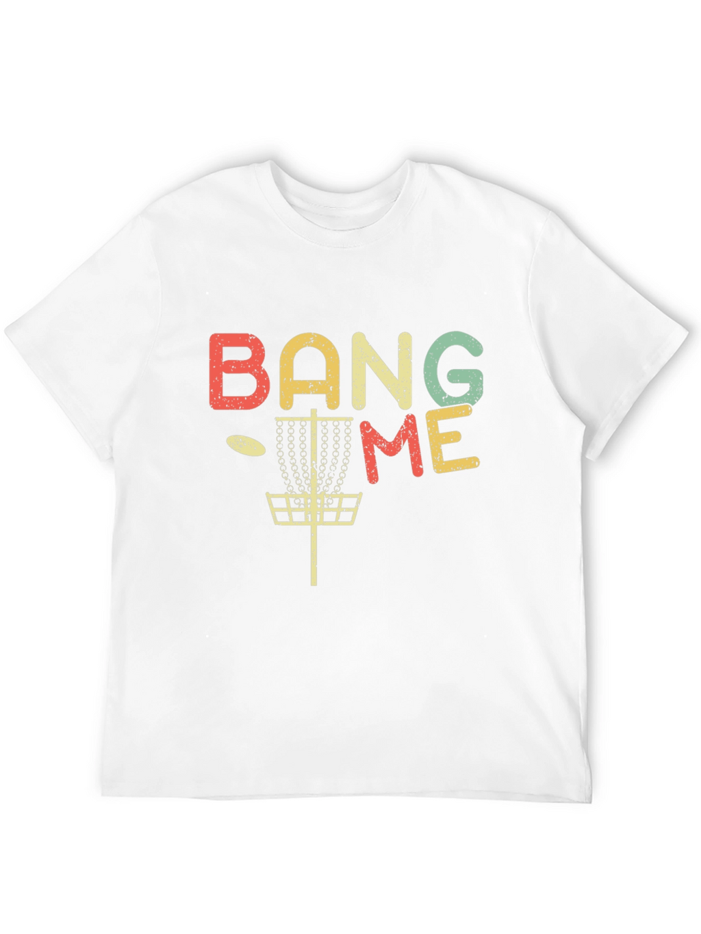 Bang Me Disc Golf T-Shirt