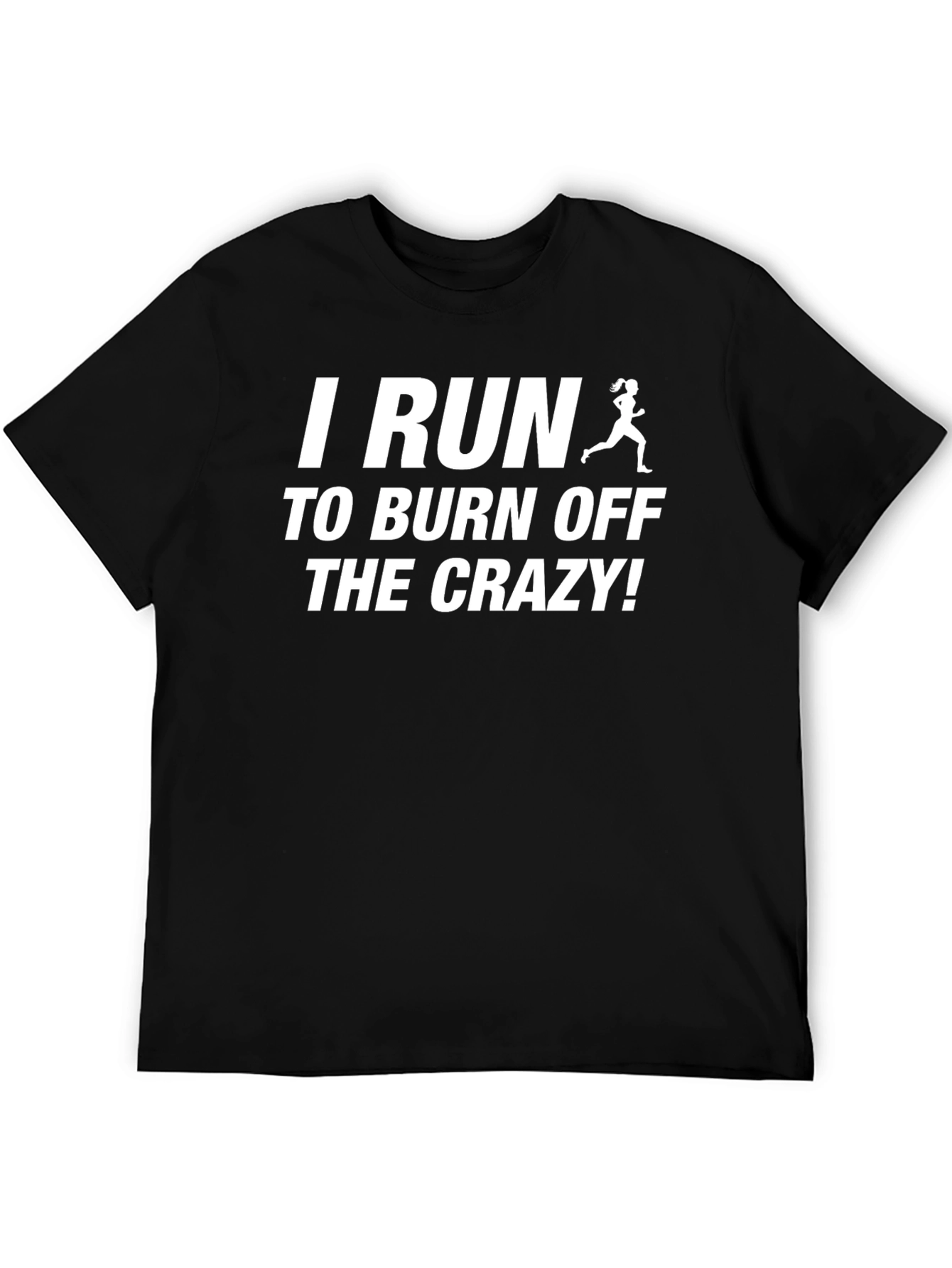 I Run to Burn Off the Crazy T-Shirt