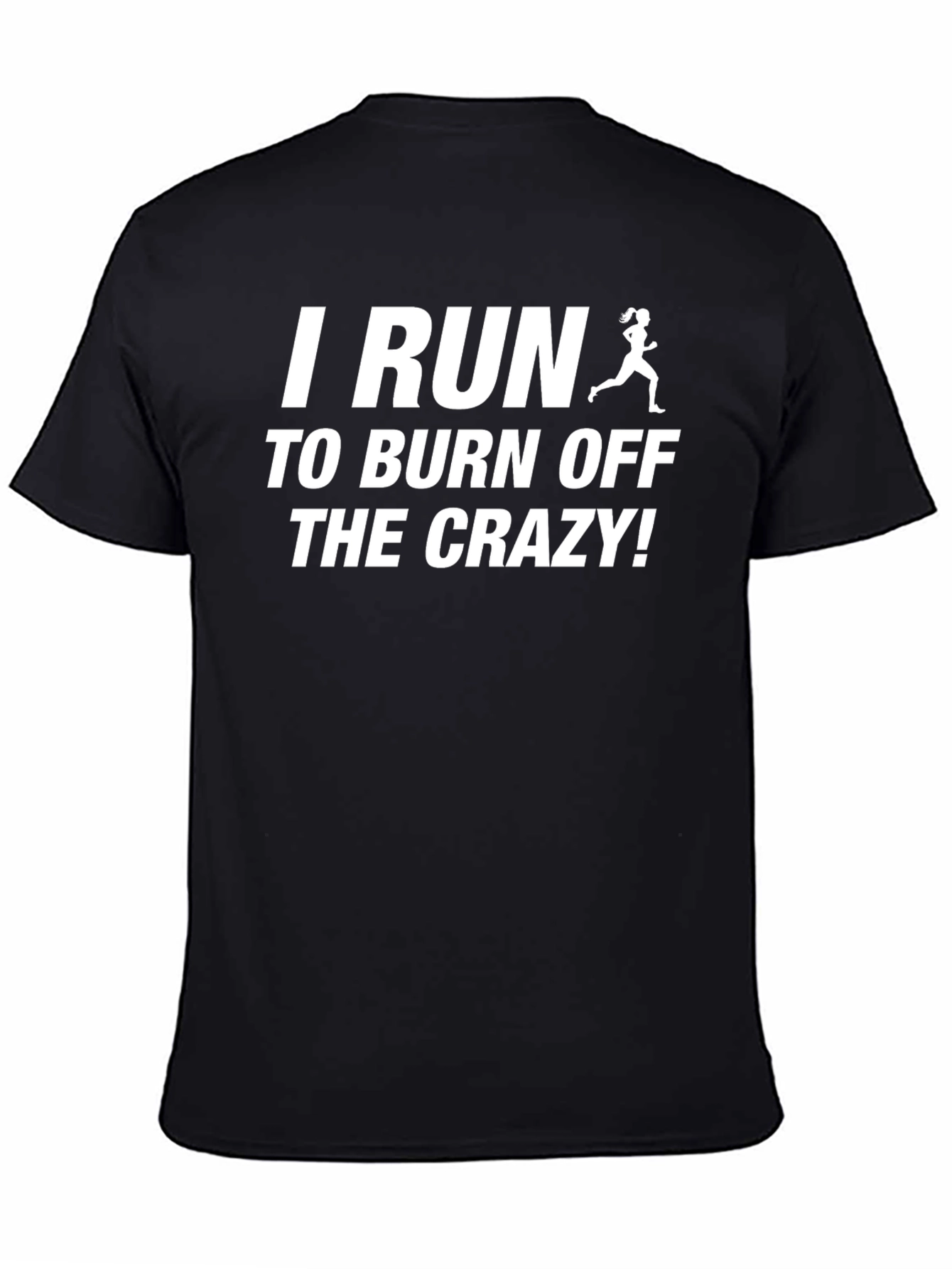 I Run to Burn Off the Crazy T-Shirt