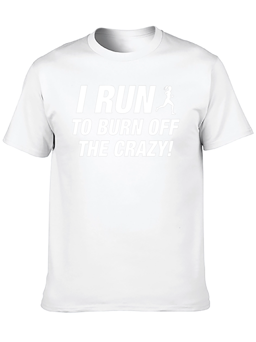 I Run to Burn Off the Crazy T-Shirt