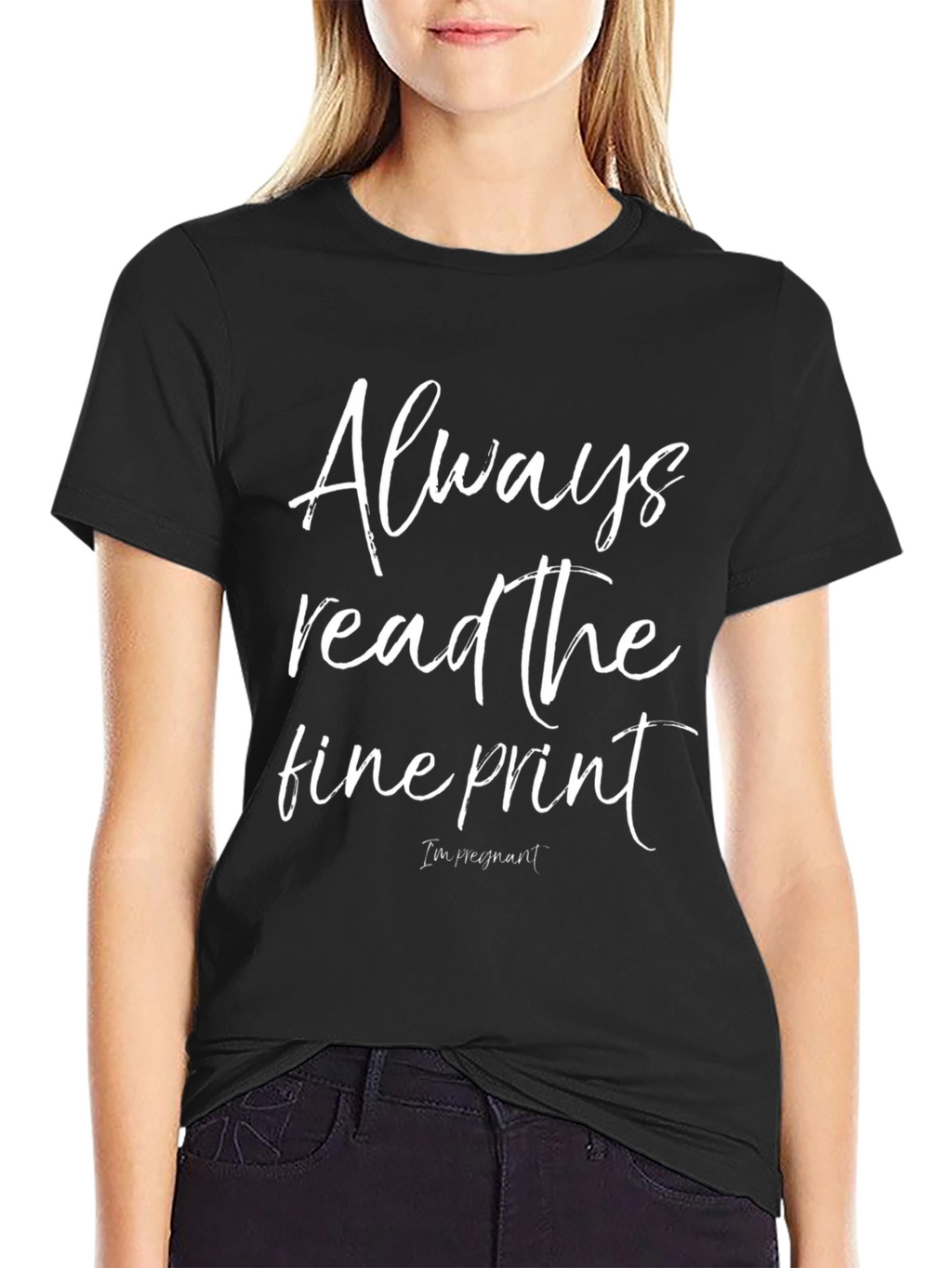 Always Read The Fine Print Pregnancy T-Shirt