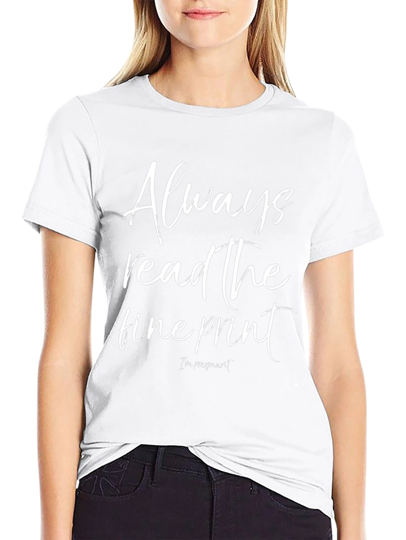 Always Read The Fine Print Pregnancy T-Shirt