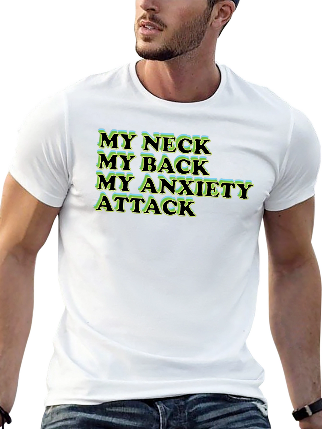 My Neck My Back My Anxiety Attack T-Shirt