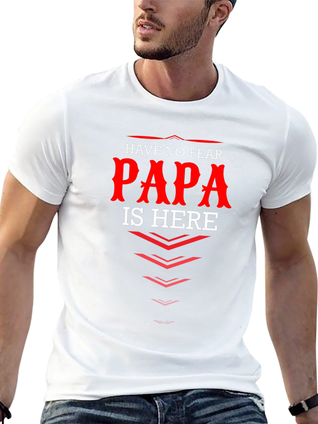 Have No Fear Papa Is Here T-Shirt Dad Gift