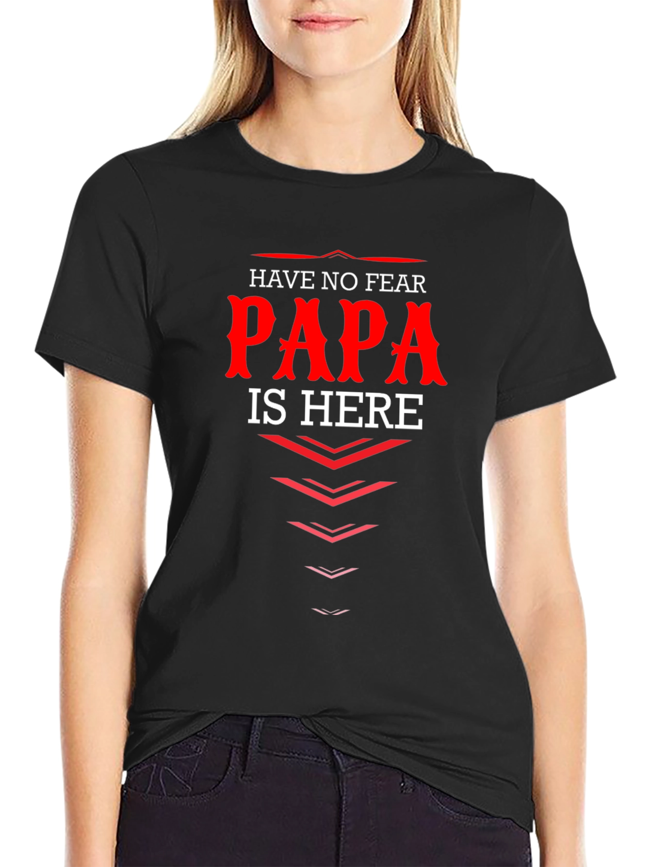 Have No Fear Papa Is Here T-Shirt Dad Gift