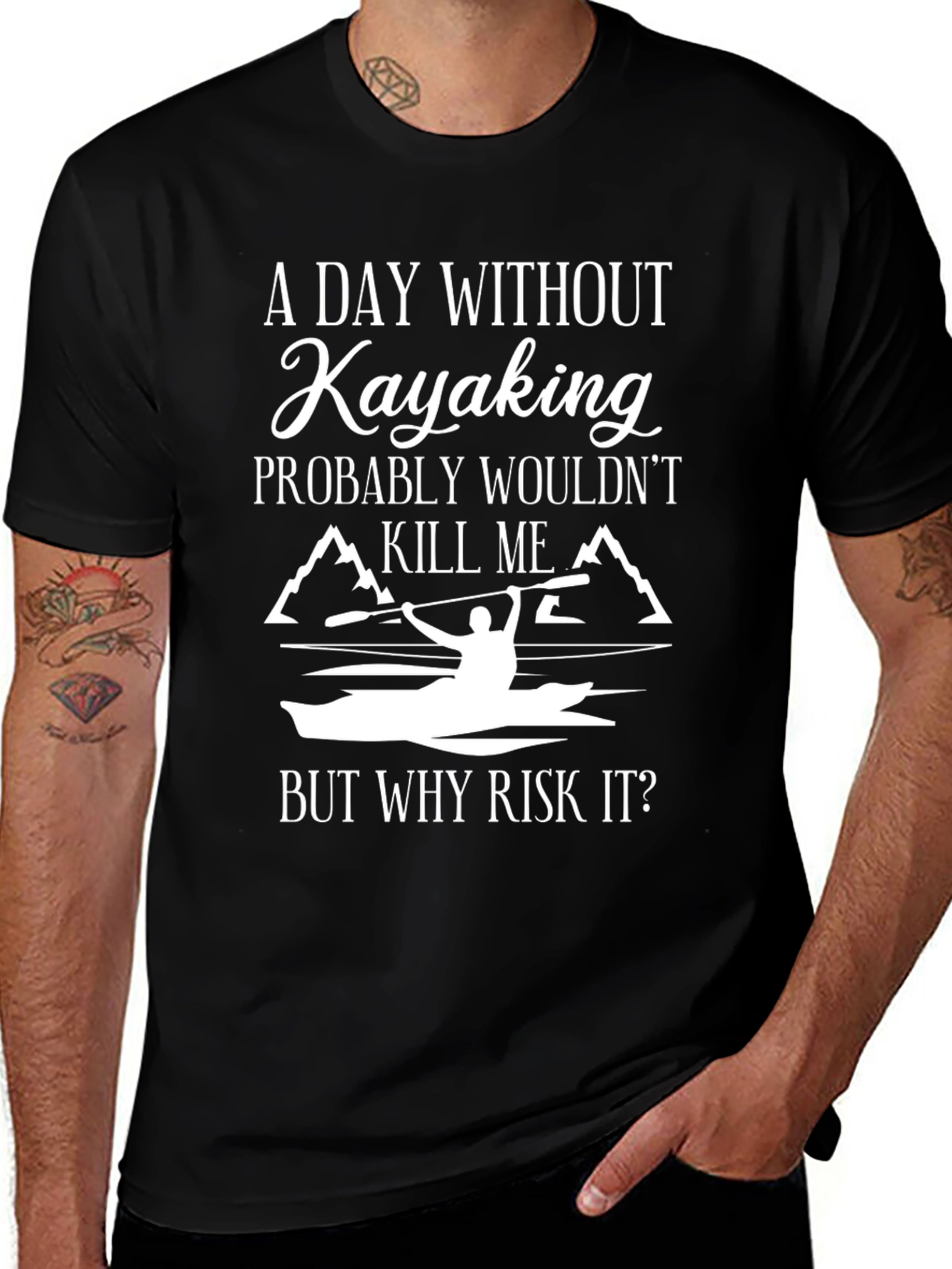 Kayaking T-Shirt: A Day Without Kayaking...