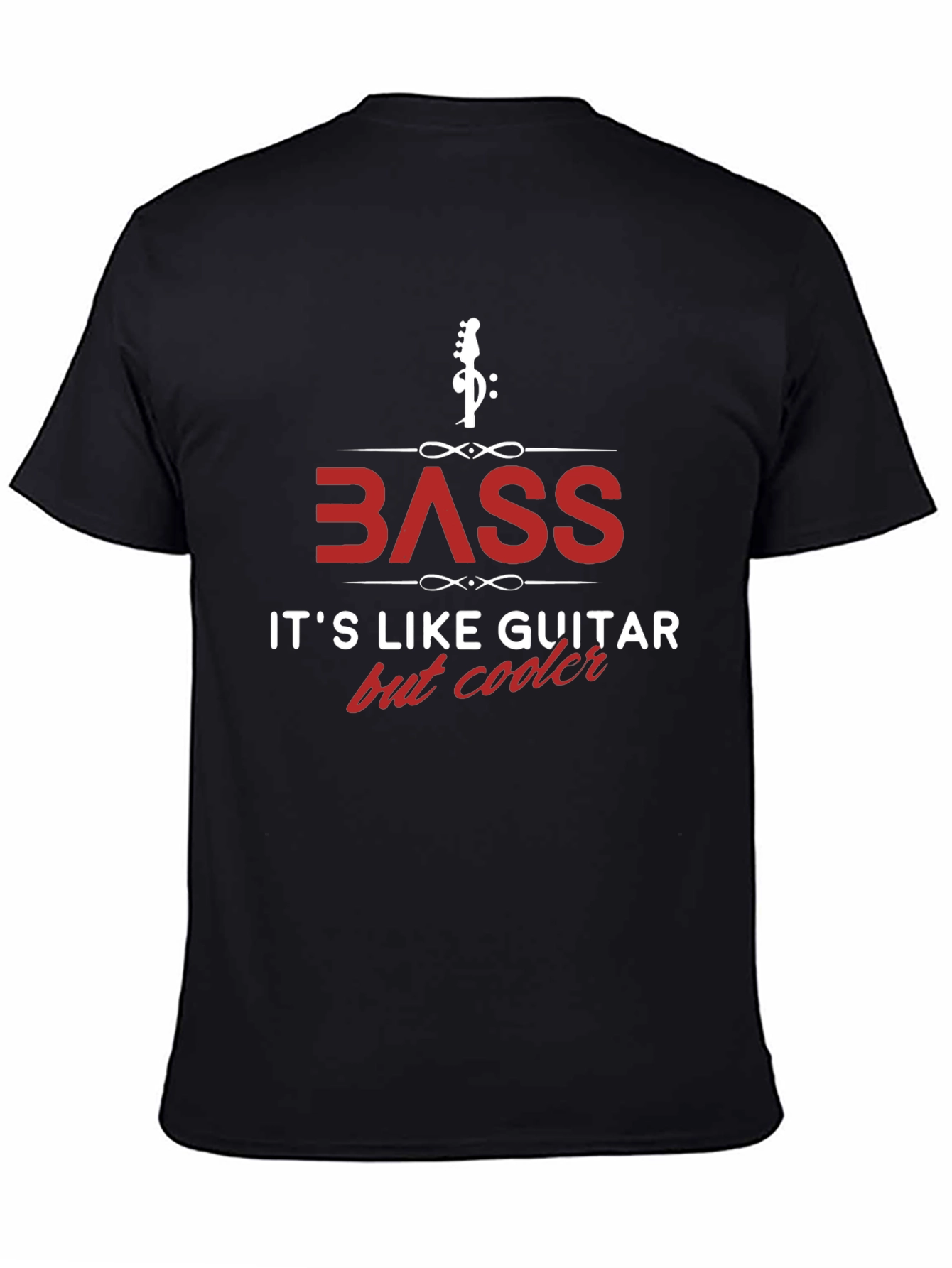Bass Guitar T-Shirt - Its Like Guitar But Cooler