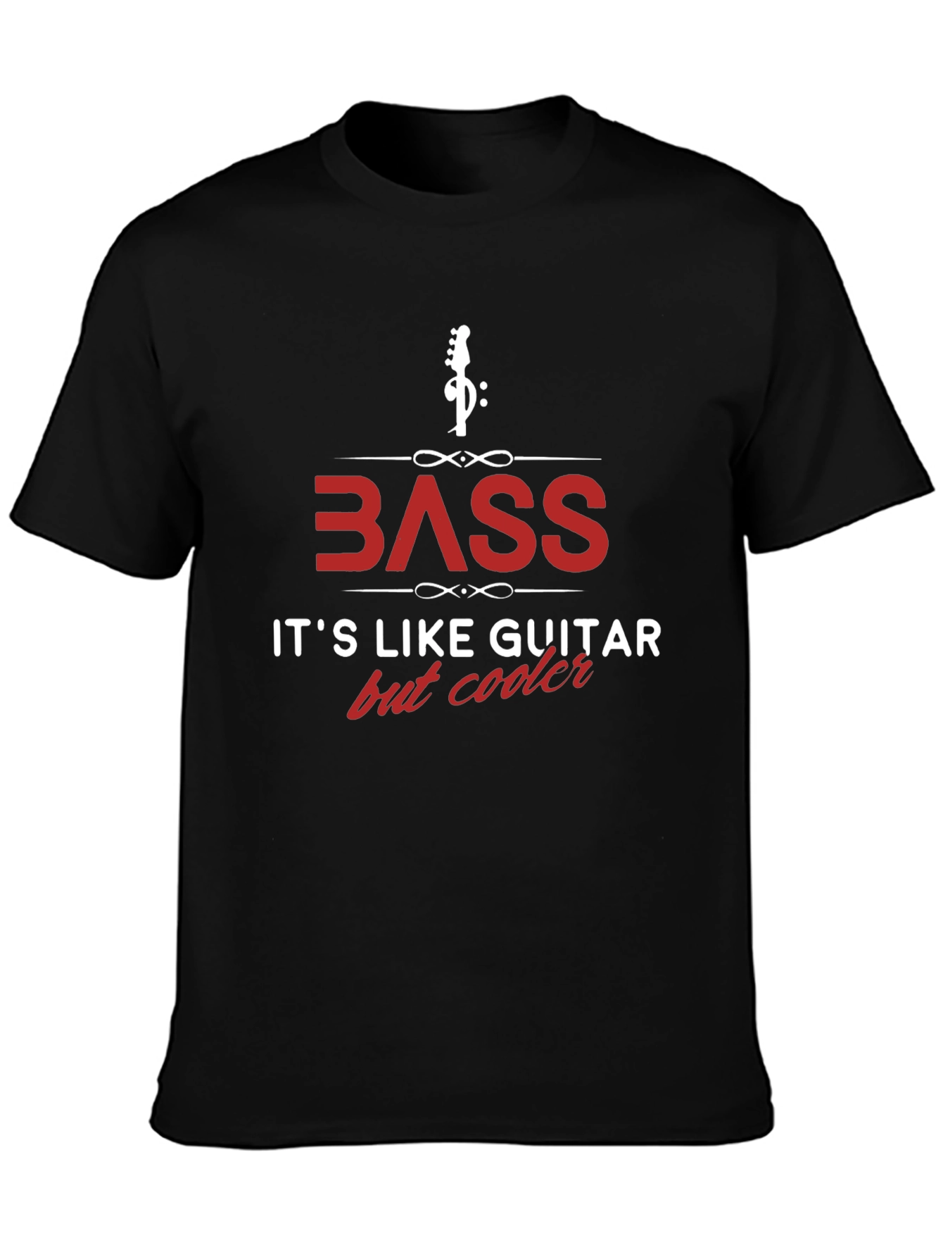Bass Guitar T-Shirt - Its Like Guitar But Cooler