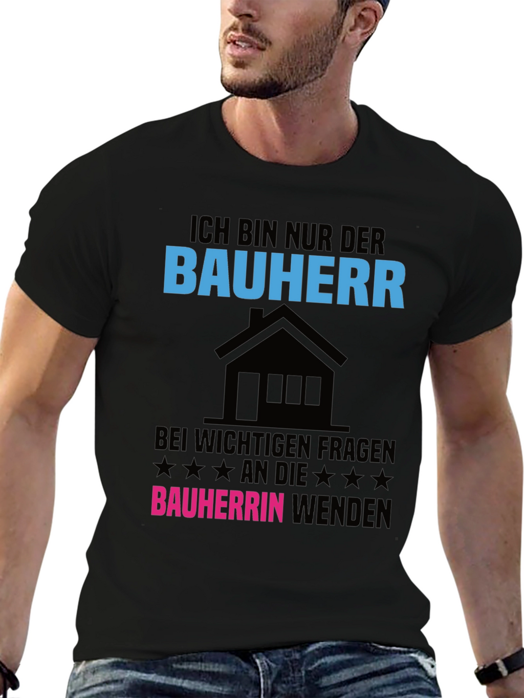 Ich Bin Nur Der Bauherr T-Shirt
