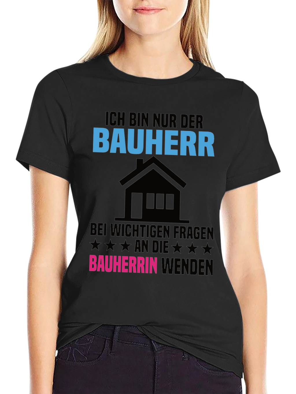 Ich Bin Nur Der Bauherr T-Shirt