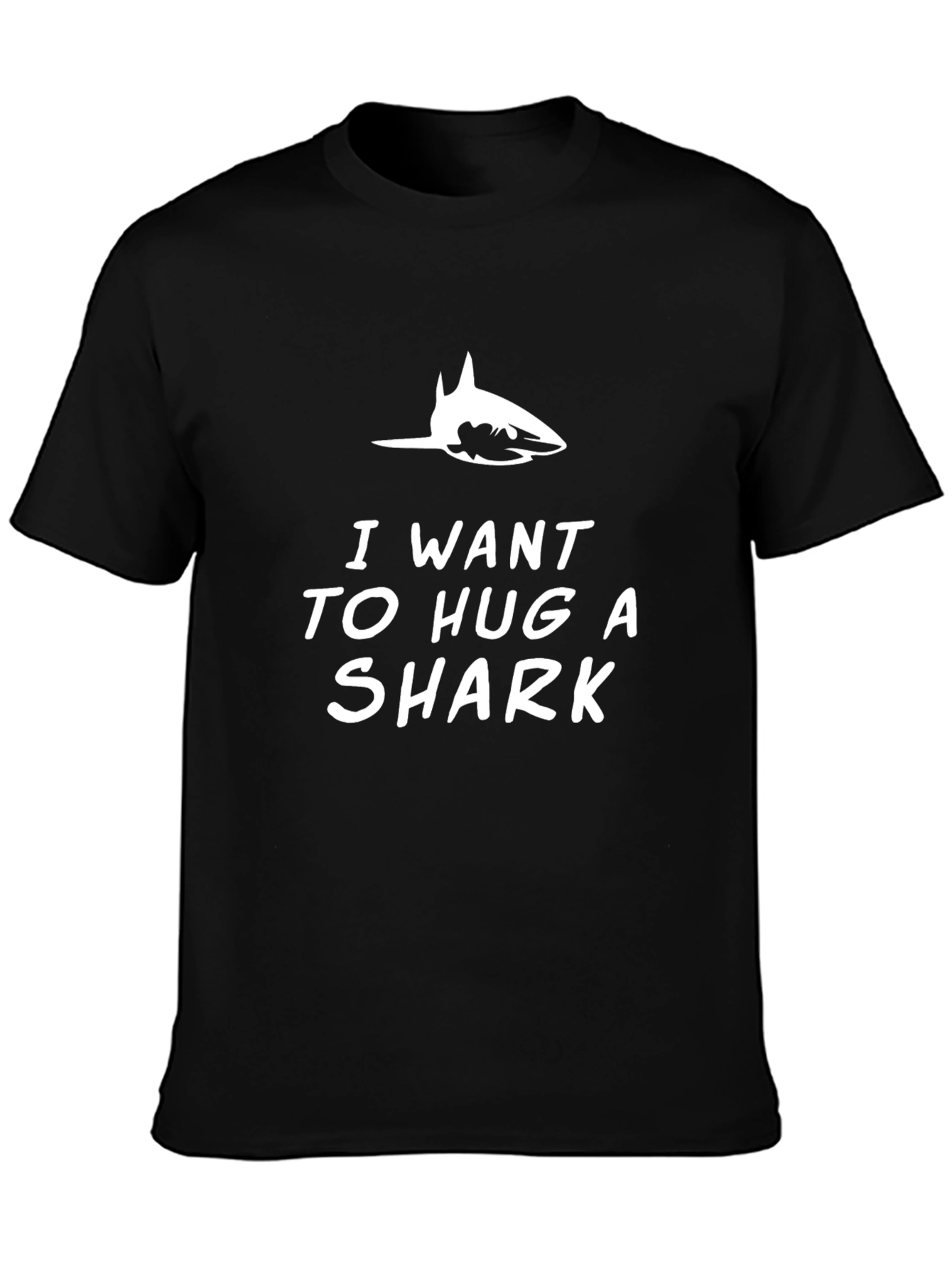 I Want To Hug A Shark T-Shirt - Funny Shark Lover Tee