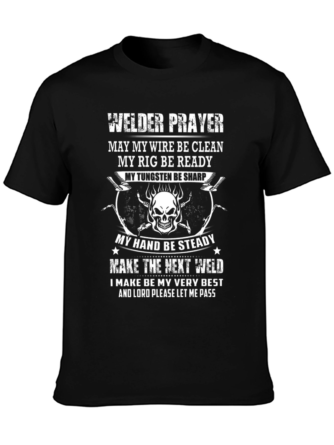 Welder Prayer T-Shirt - Clean Wire Steady Hand