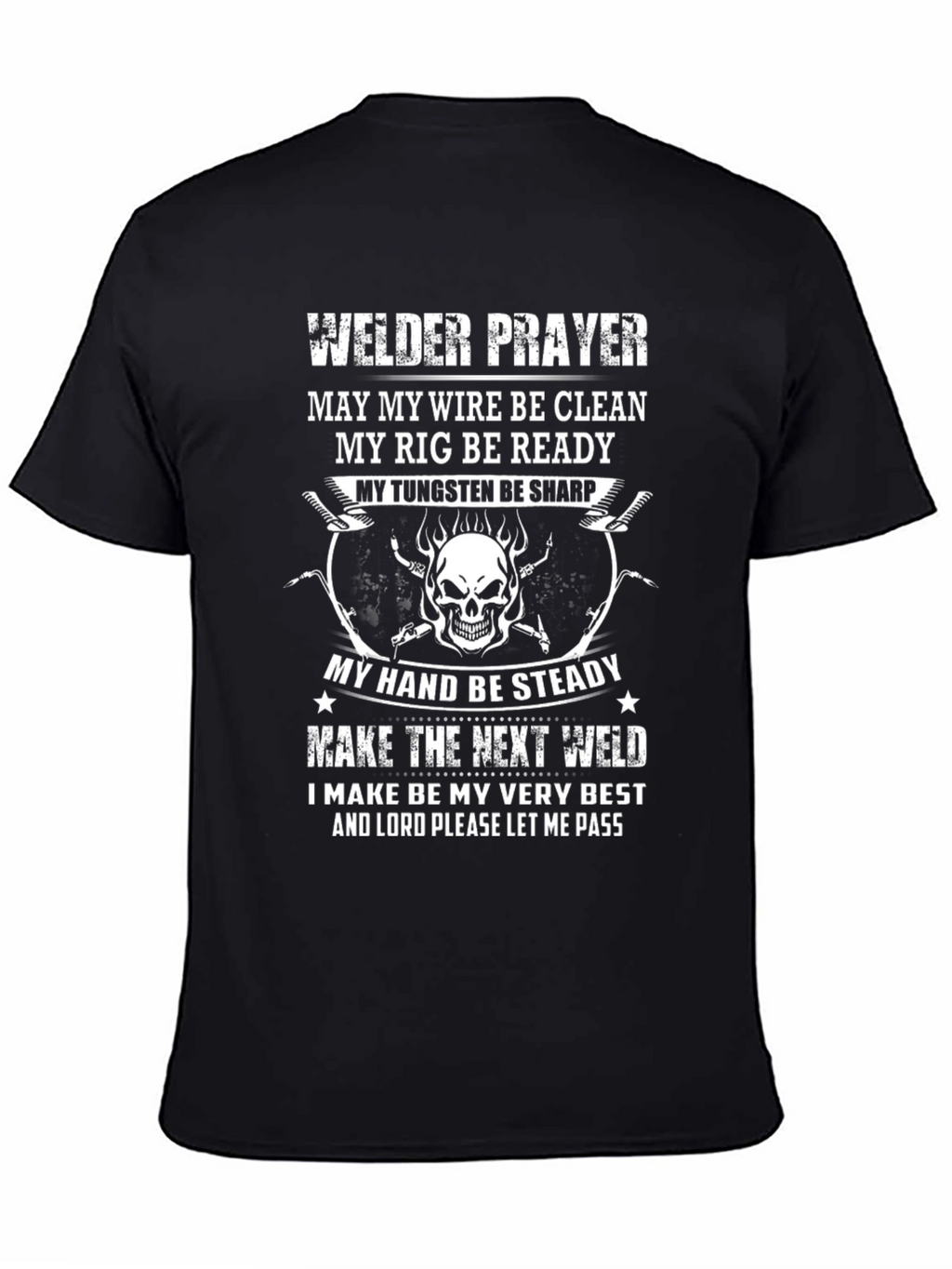 Welder Prayer T-Shirt - Clean Wire Steady Hand