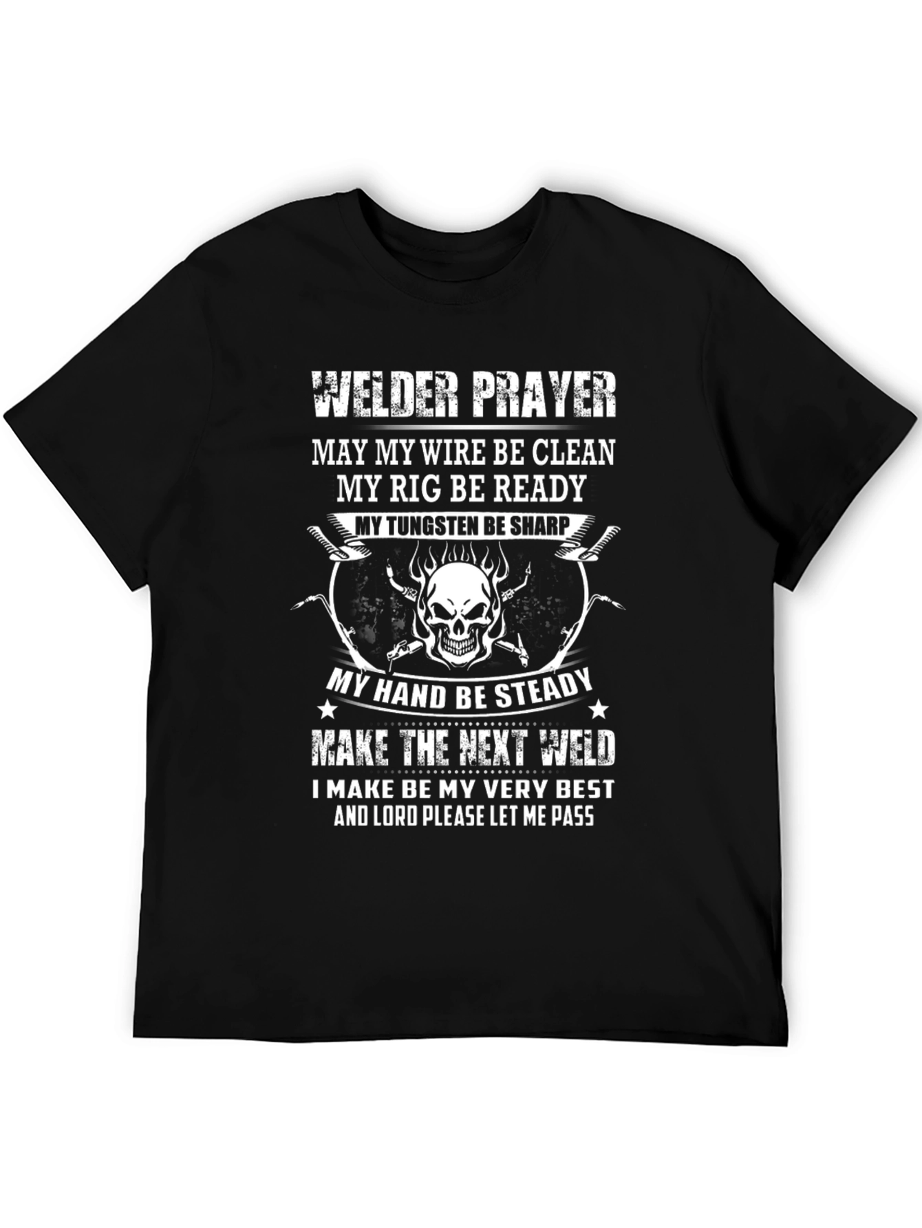 Welder Prayer T-Shirt - Clean Wire Steady Hand