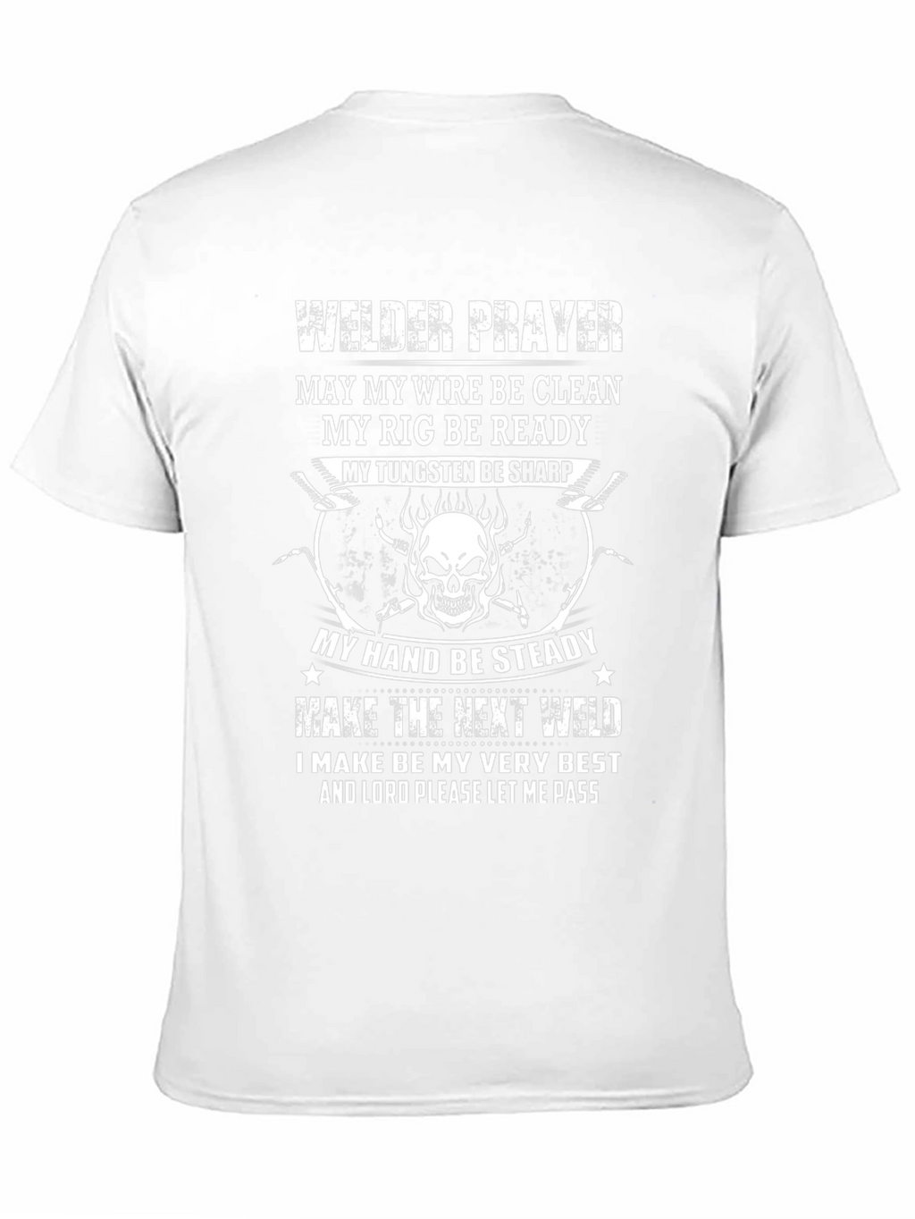 Welder Prayer T-Shirt - Clean Wire Steady Hand