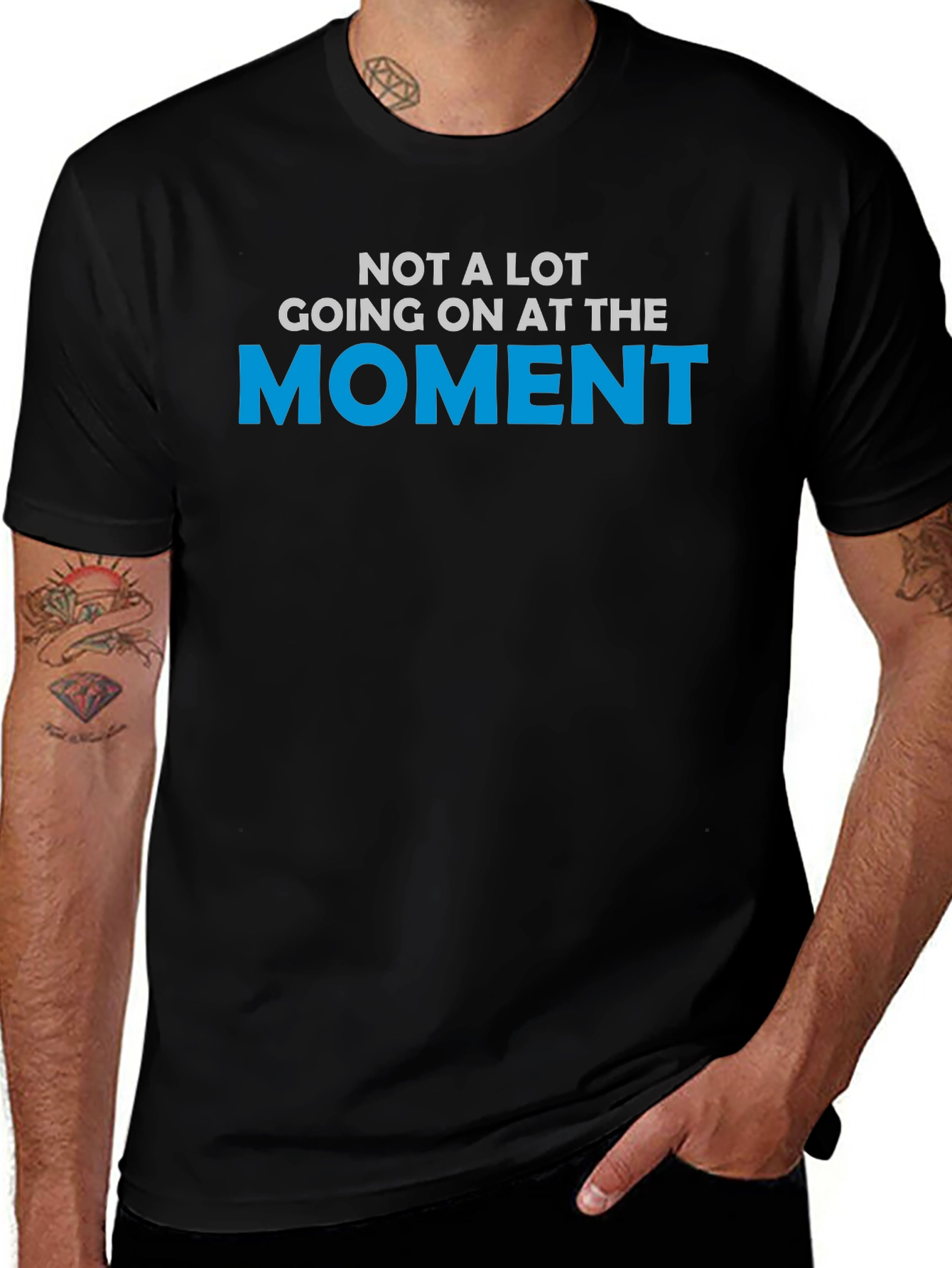 Funny Not a lot going on at the moment T-Shirt