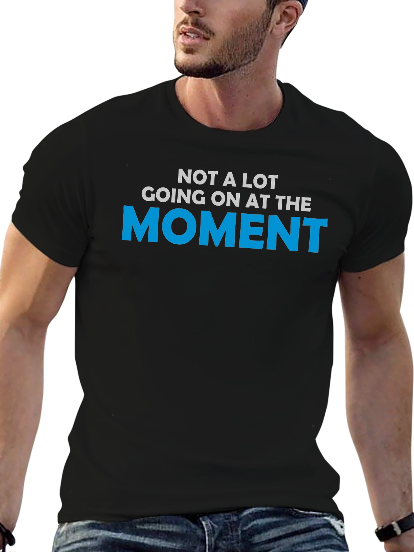 Funny Not a lot going on at the moment T-Shirt