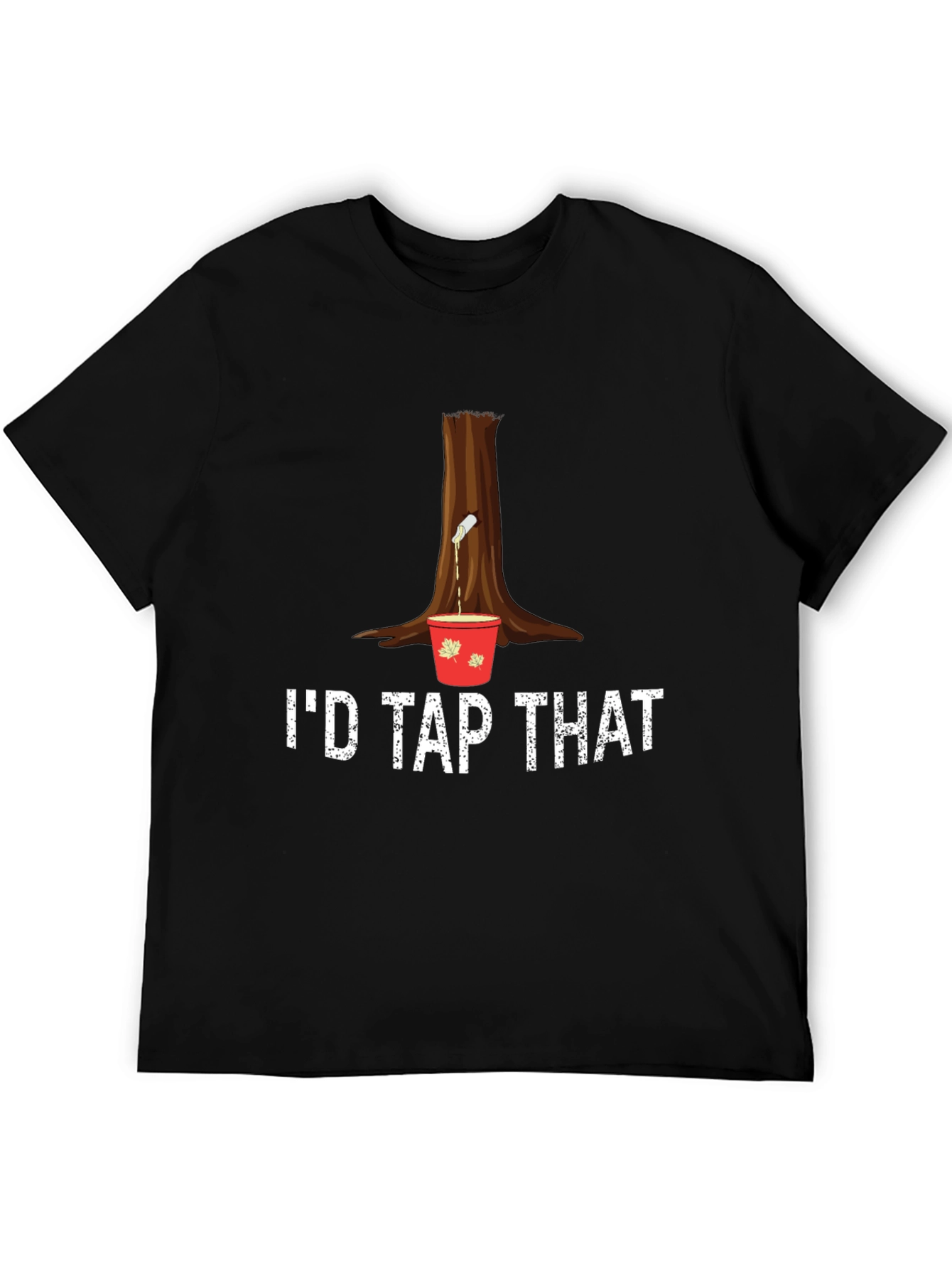 Id Tap That Maple Syrup T-Shirt
