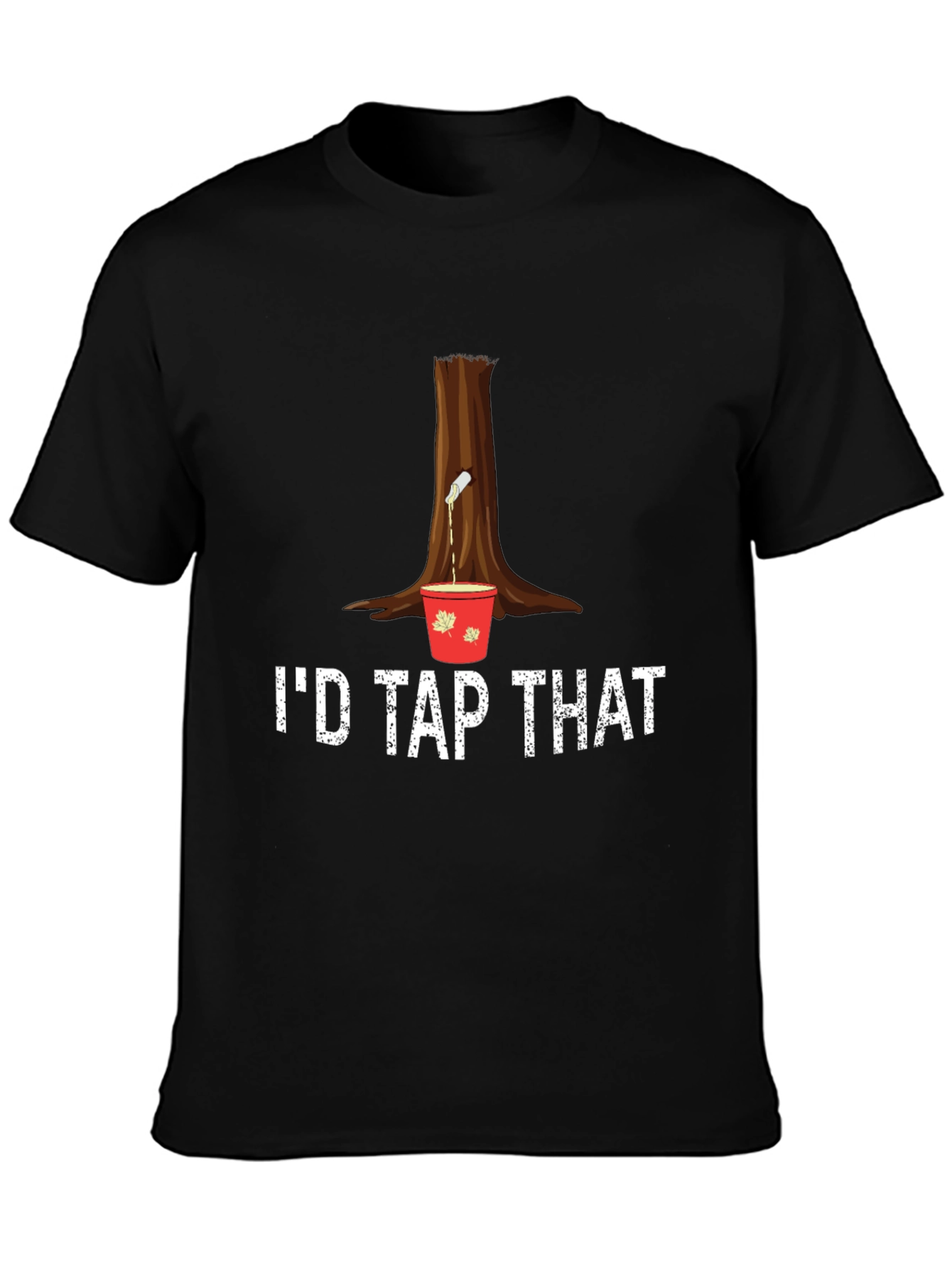 Id Tap That Maple Syrup T-Shirt