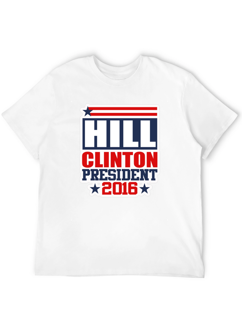 Hill Clinton President 2016 T-Shirt