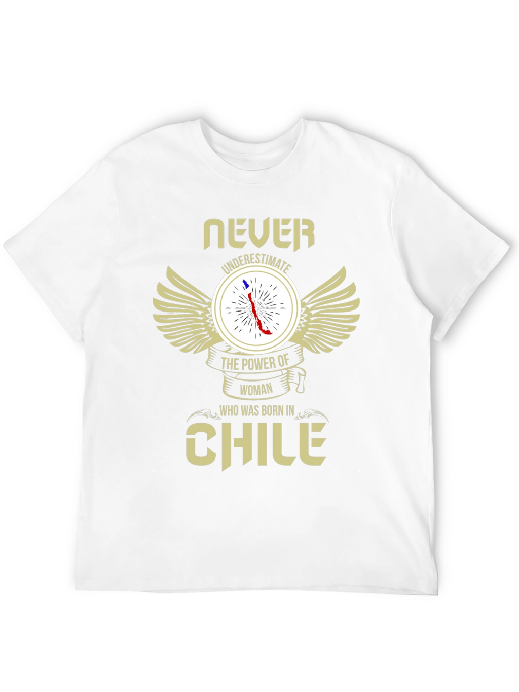 Never Underestimate Chile Woman T-Shirt