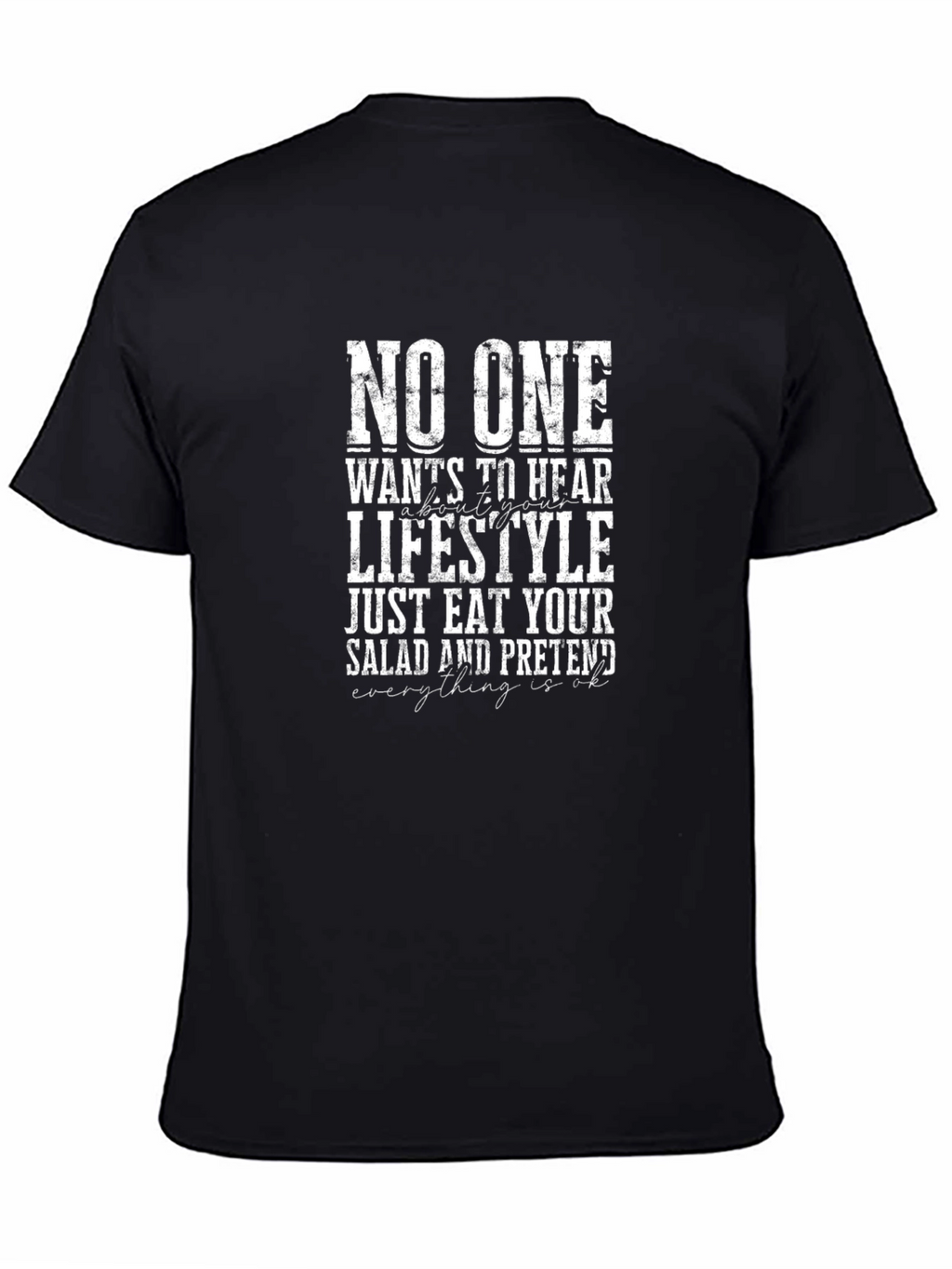 No One Wants To Hear Lifestyle T-Shirt