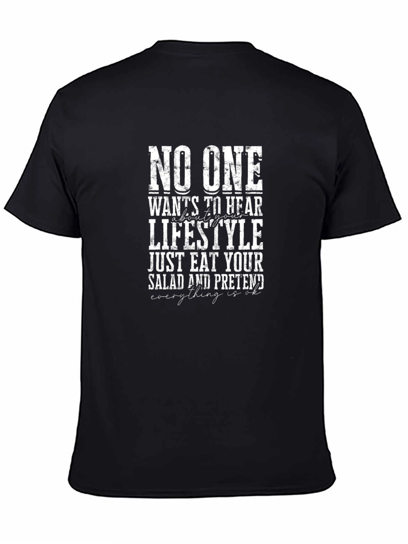 No One Wants To Hear Lifestyle T-Shirt