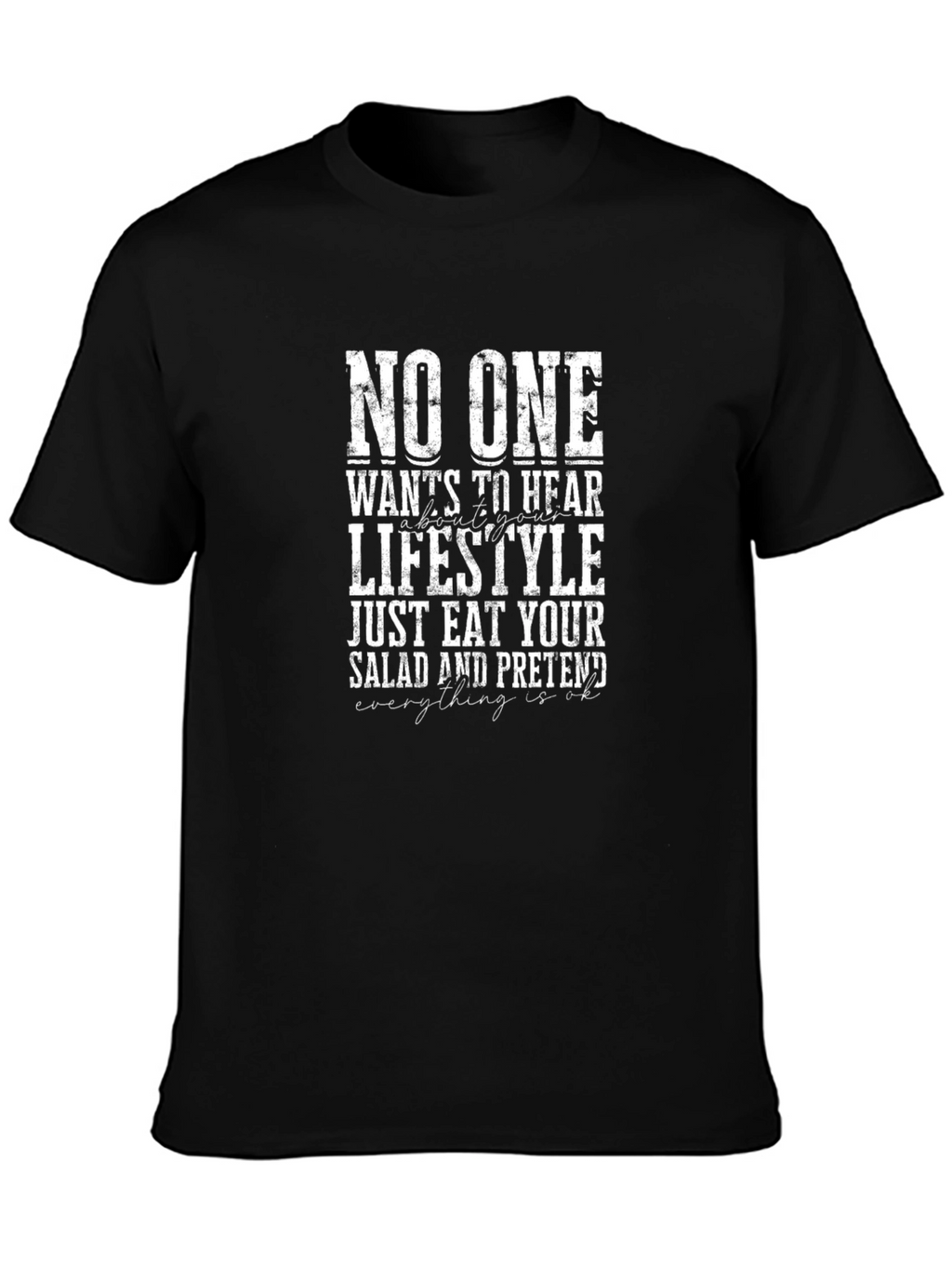 No One Wants To Hear Lifestyle T-Shirt