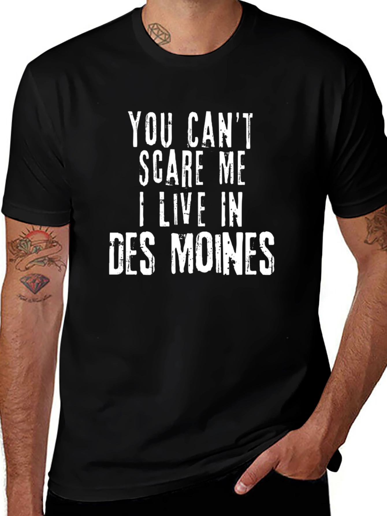 You Cant Scare Me I Live In Des Moines T-Shirt
