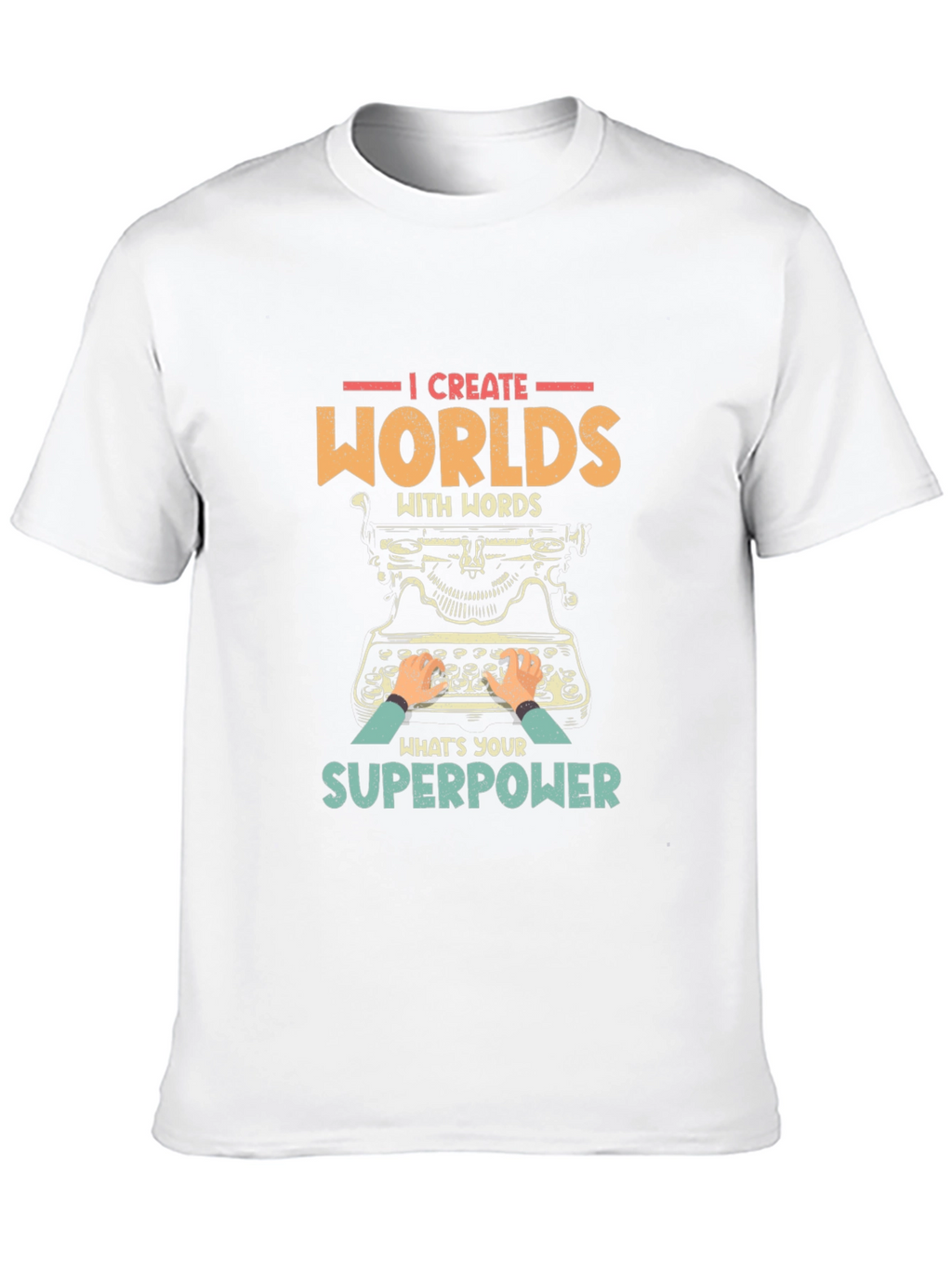 I Create Worlds T-Shirt - Writer Superpower Tee