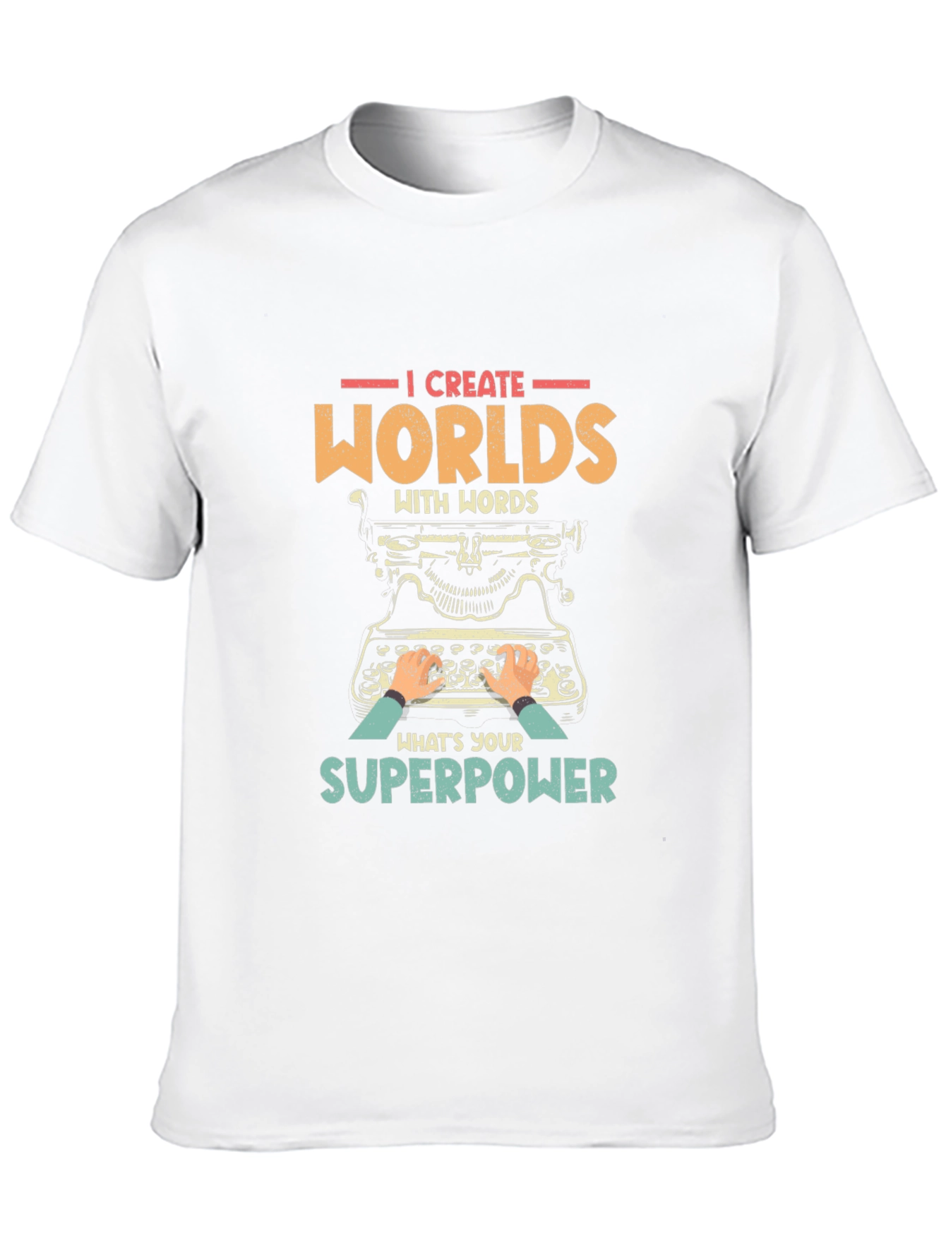 I Create Worlds T-Shirt - Writer Superpower Tee