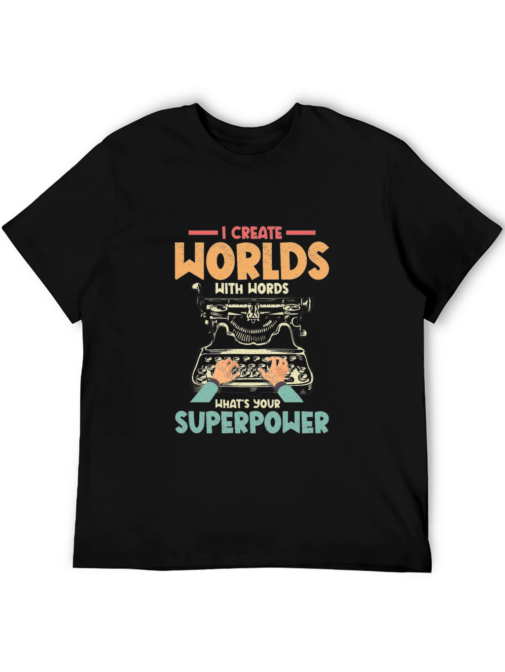 I Create Worlds T-Shirt - Writer Superpower Tee