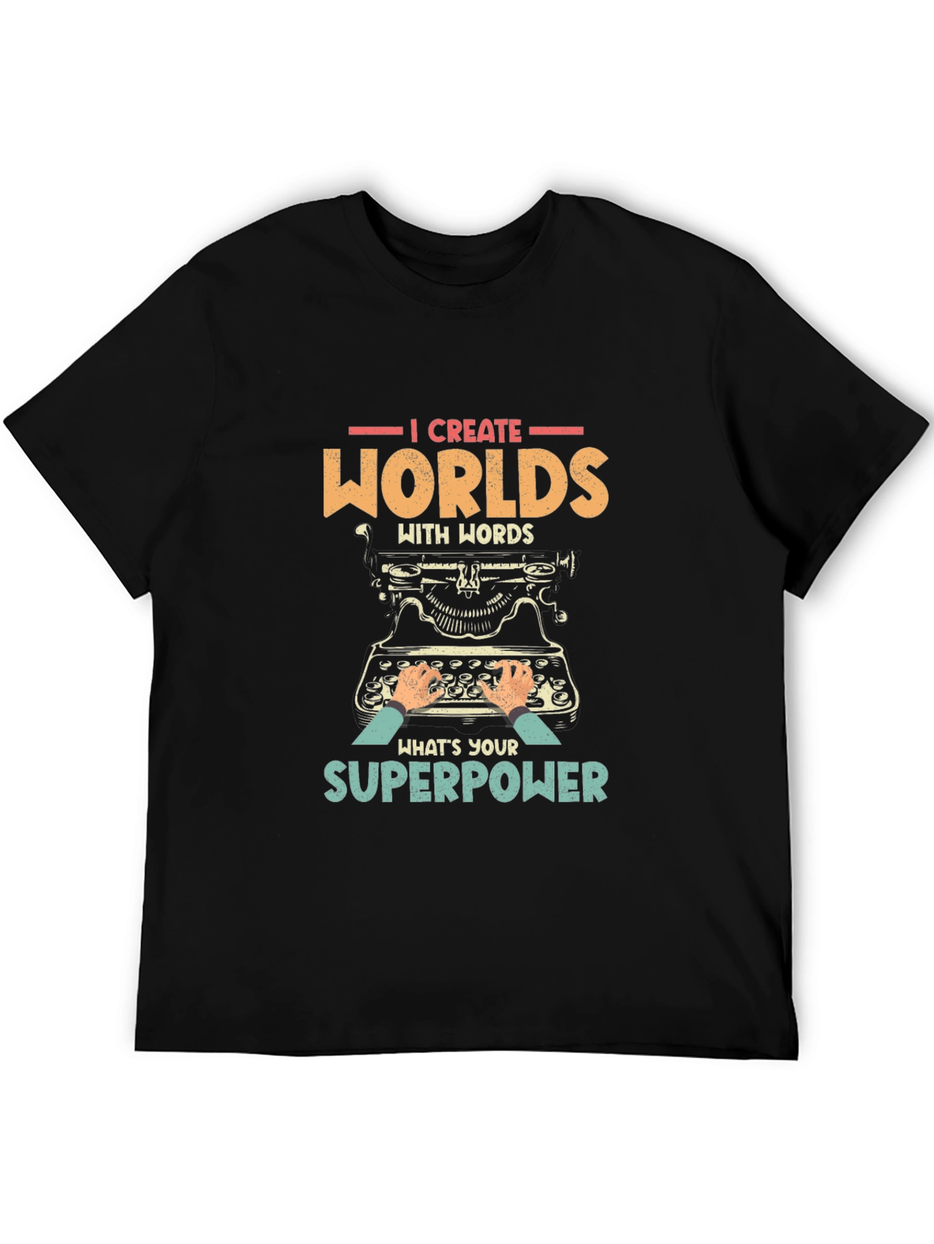 I Create Worlds T-Shirt - Writer Superpower Tee