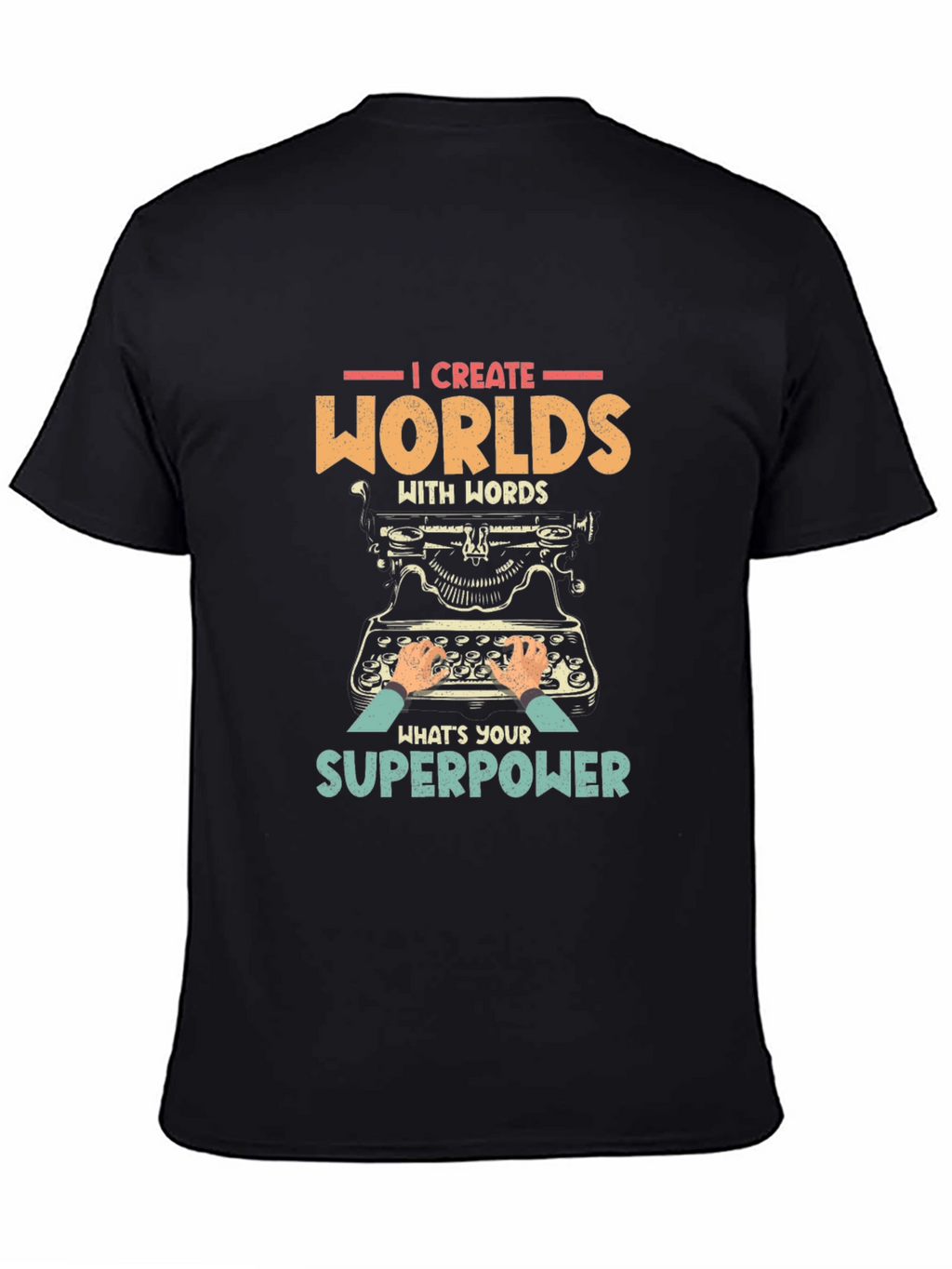 I Create Worlds T-Shirt - Writer Superpower Tee