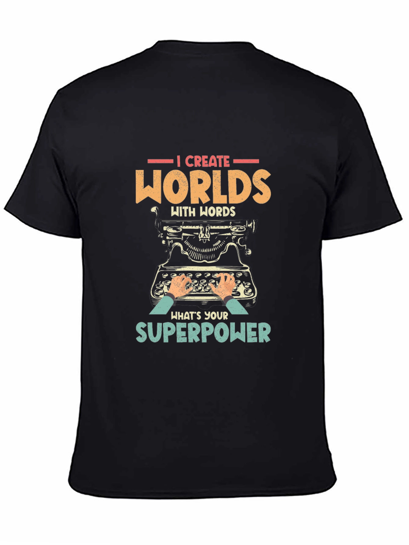 I Create Worlds T-Shirt - Writer Superpower Tee