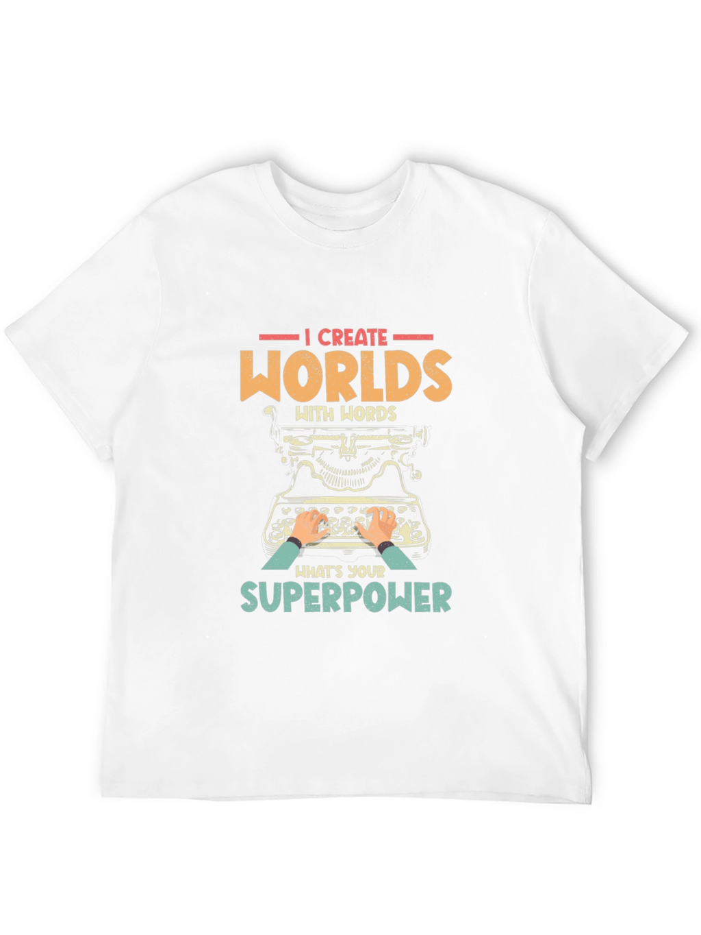 I Create Worlds T-Shirt - Writer Superpower Tee