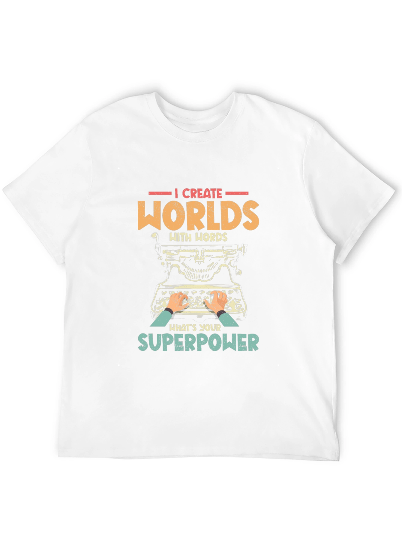 I Create Worlds T-Shirt - Writer Superpower Tee