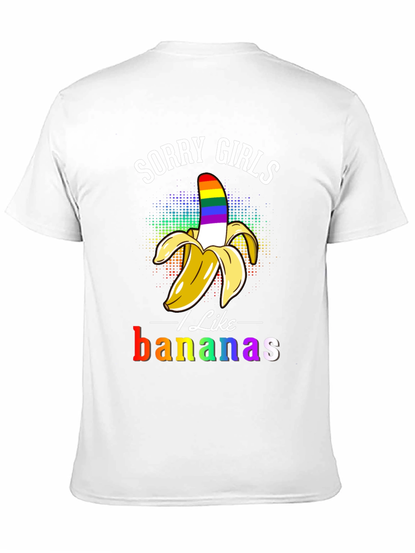 Sorry Girls I Like Bananas LGBT Pride T-Shirt