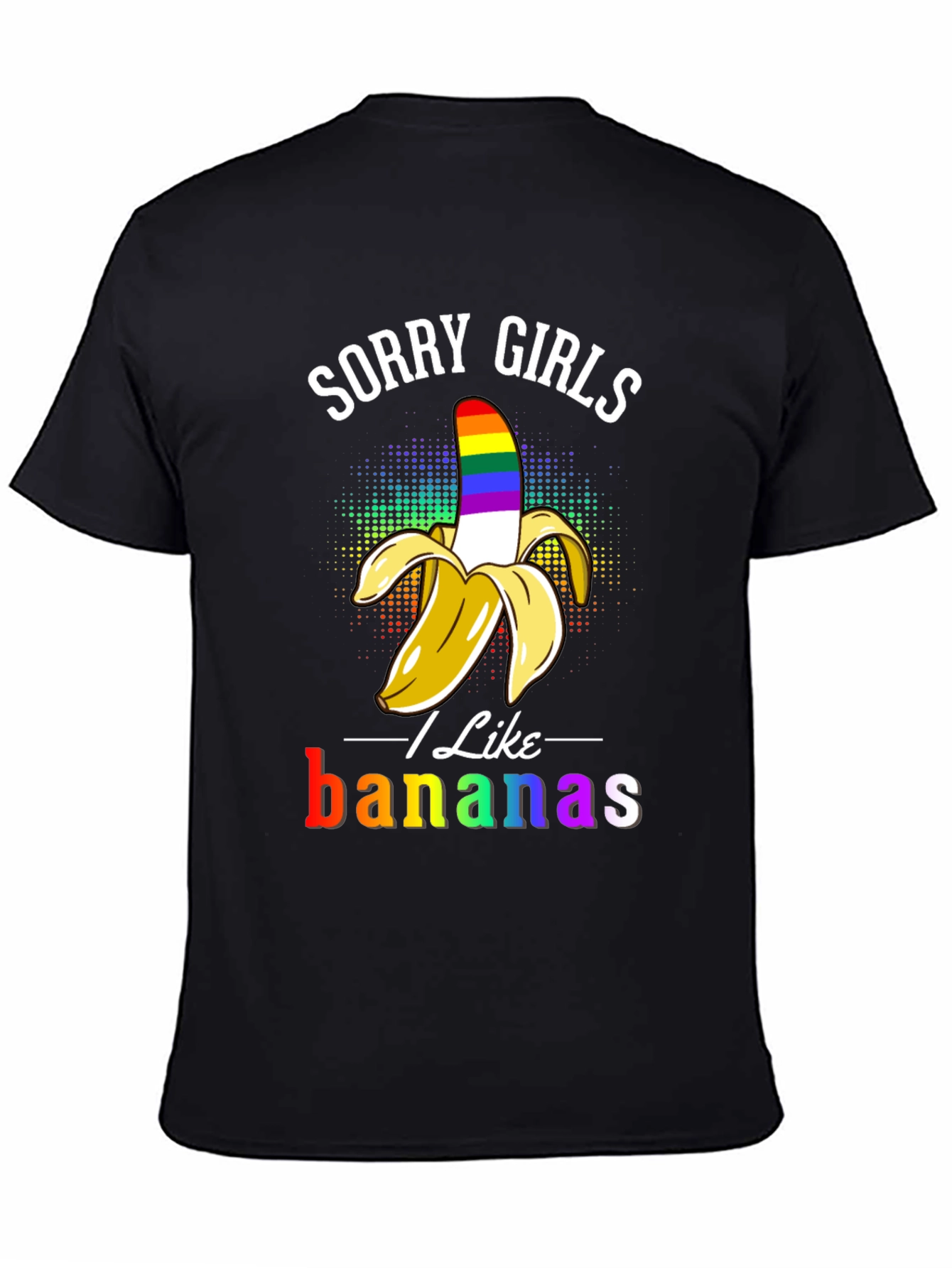 Sorry Girls I Like Bananas LGBT Pride T-Shirt