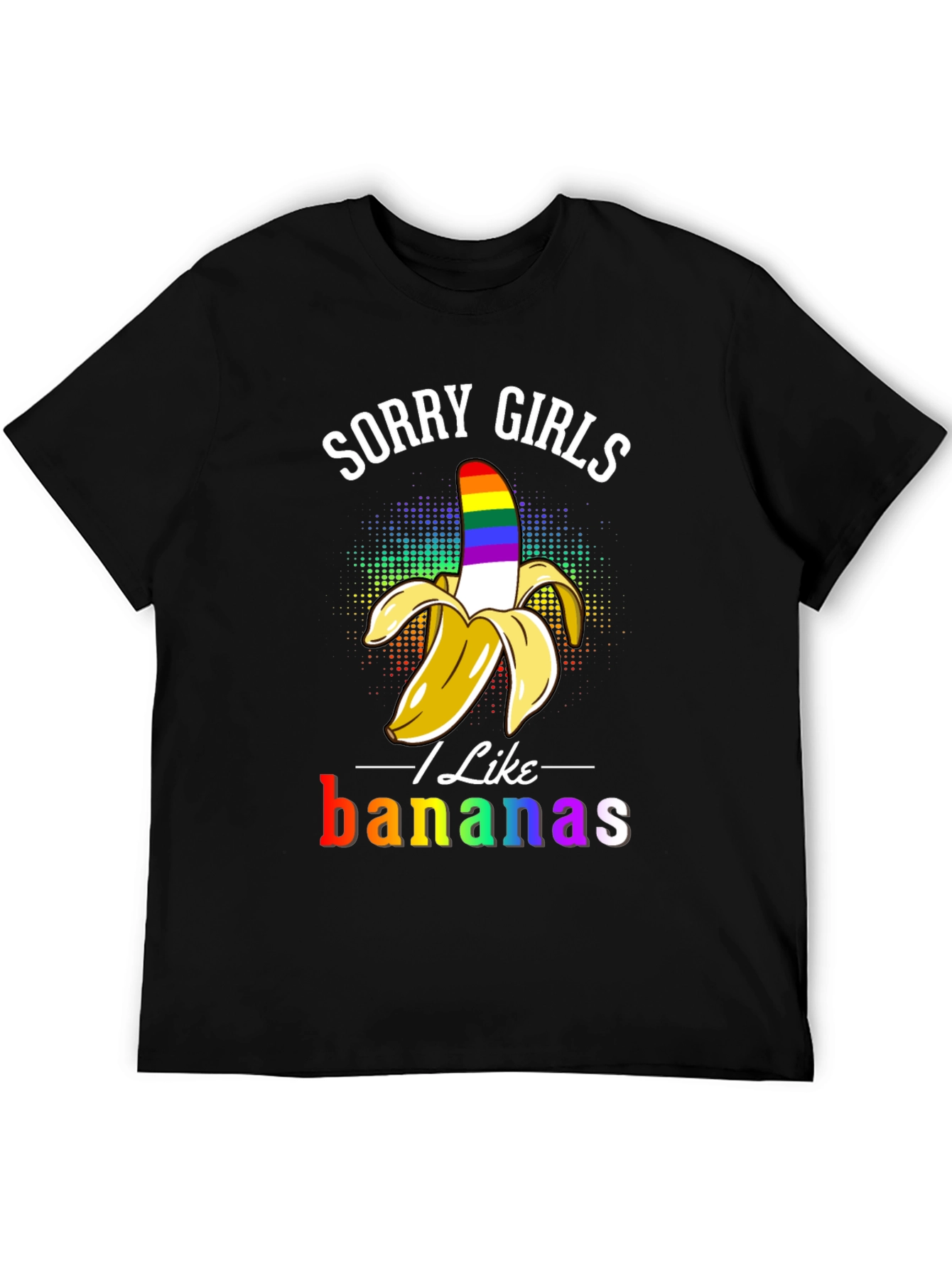 Sorry Girls I Like Bananas LGBT Pride T-Shirt