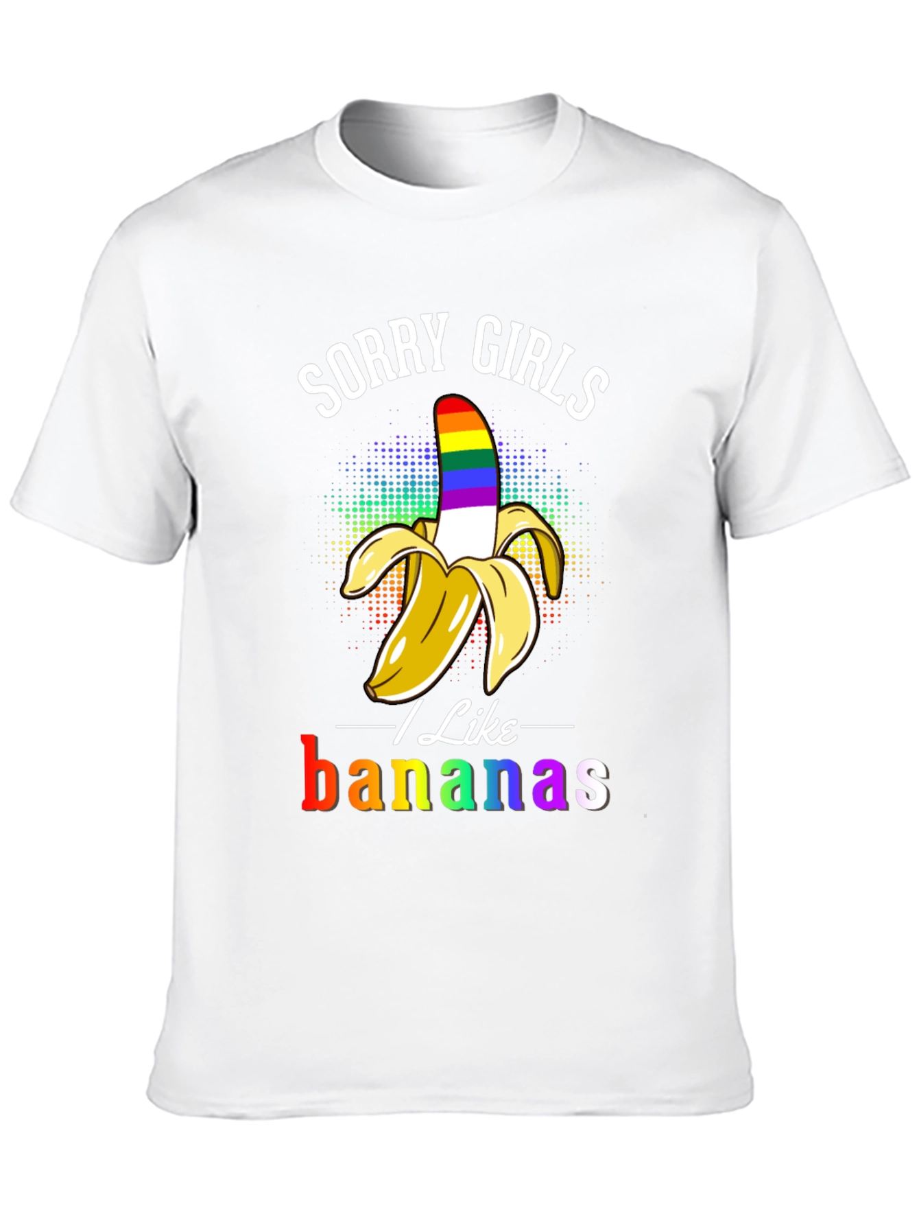Sorry Girls I Like Bananas LGBT Pride T-Shirt