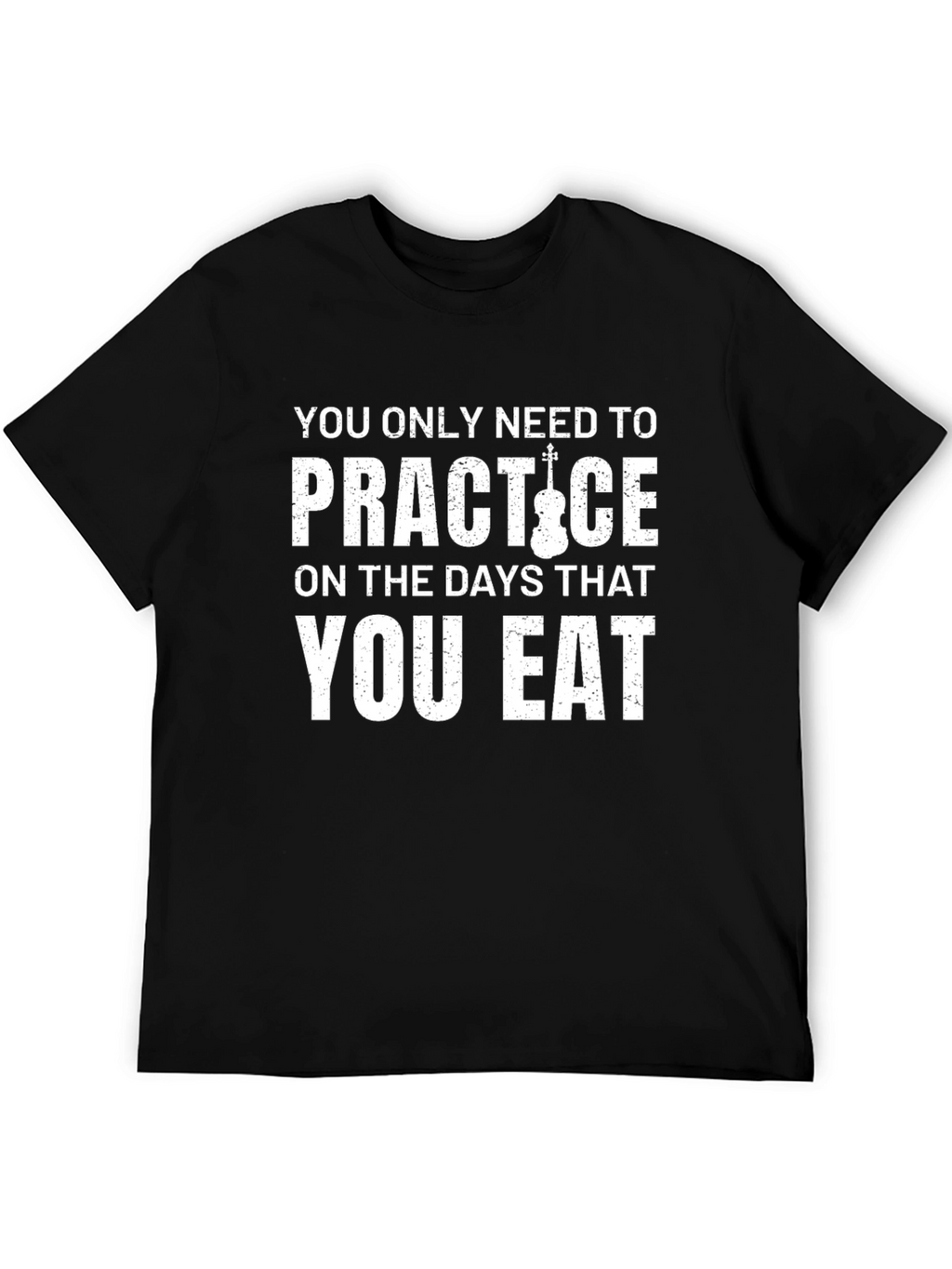 Practice Violin T-Shirt - Eat Days