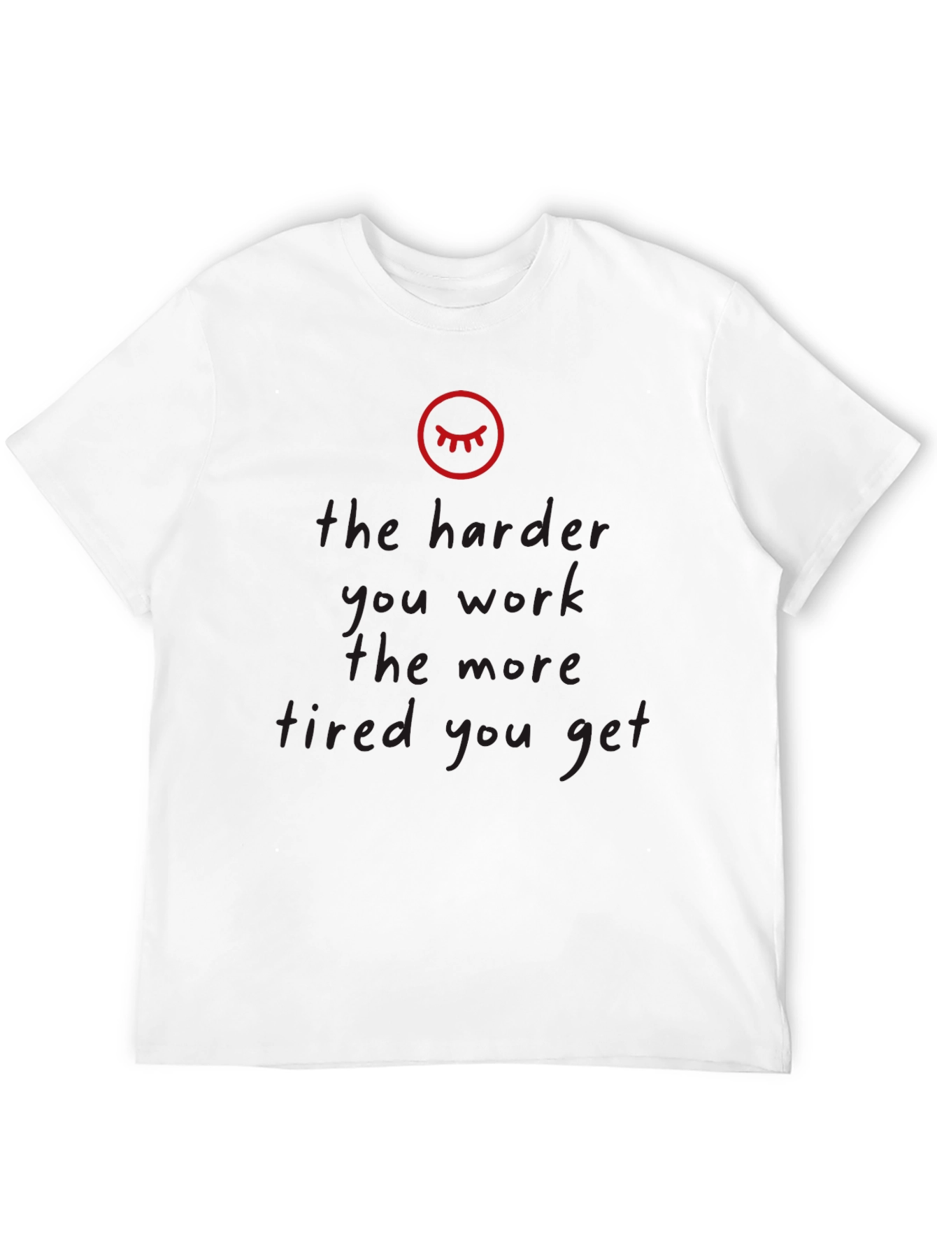 The Harder You Work Tired Black T-Shirt