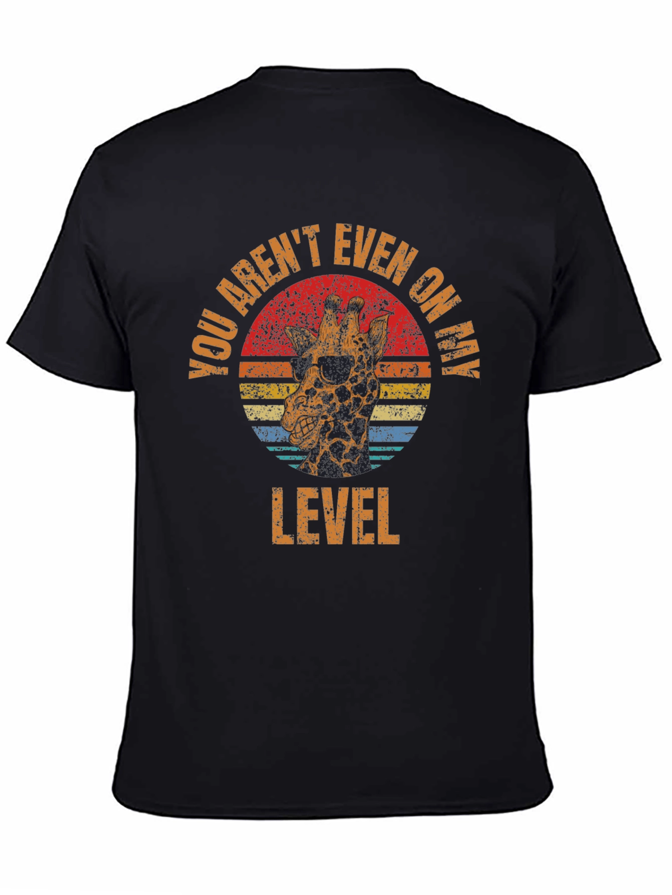Funny Giraffe T-Shirt - You Arent Even on My Level