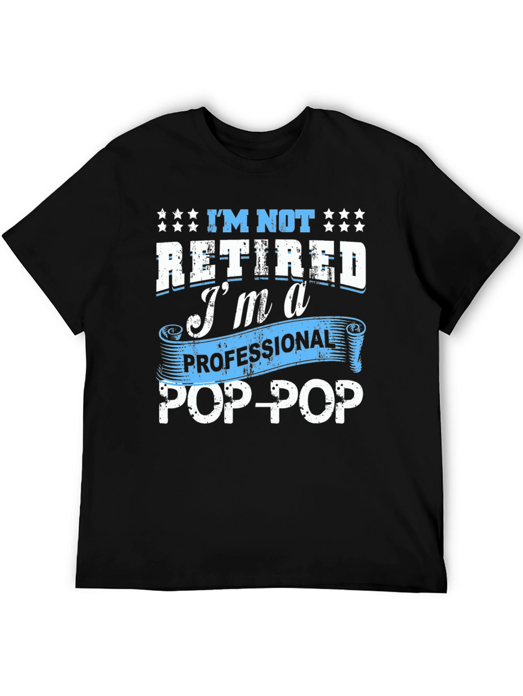 Professional Pop-Pop T-Shirt - Retired Grandfather Gift